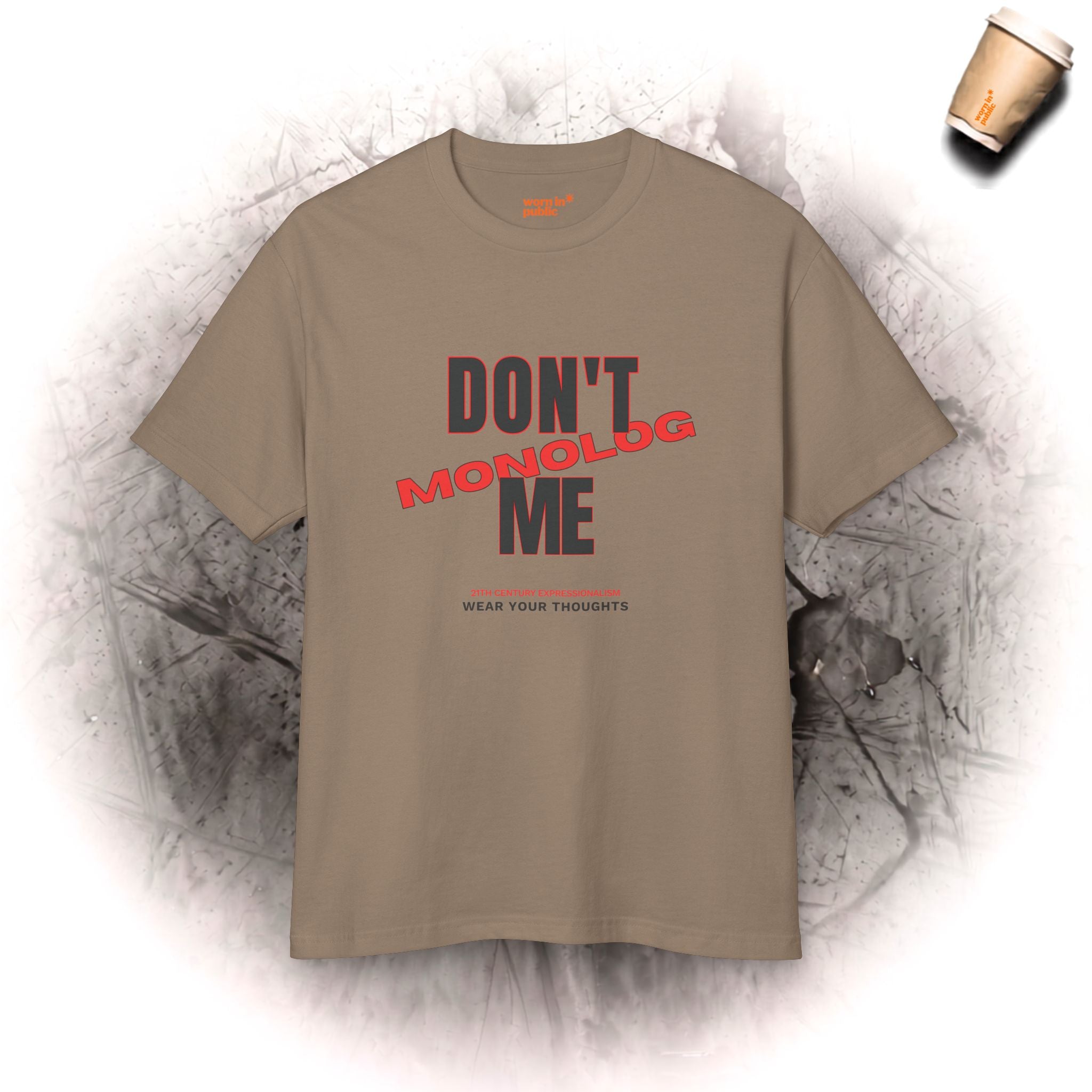 Don't Monolog Me Grafik-T-Shirt | Unisex Statement-Shirt für echte Gespräche