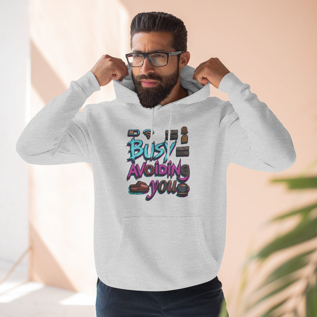 Busy Avoiding You Unisex Hoodie