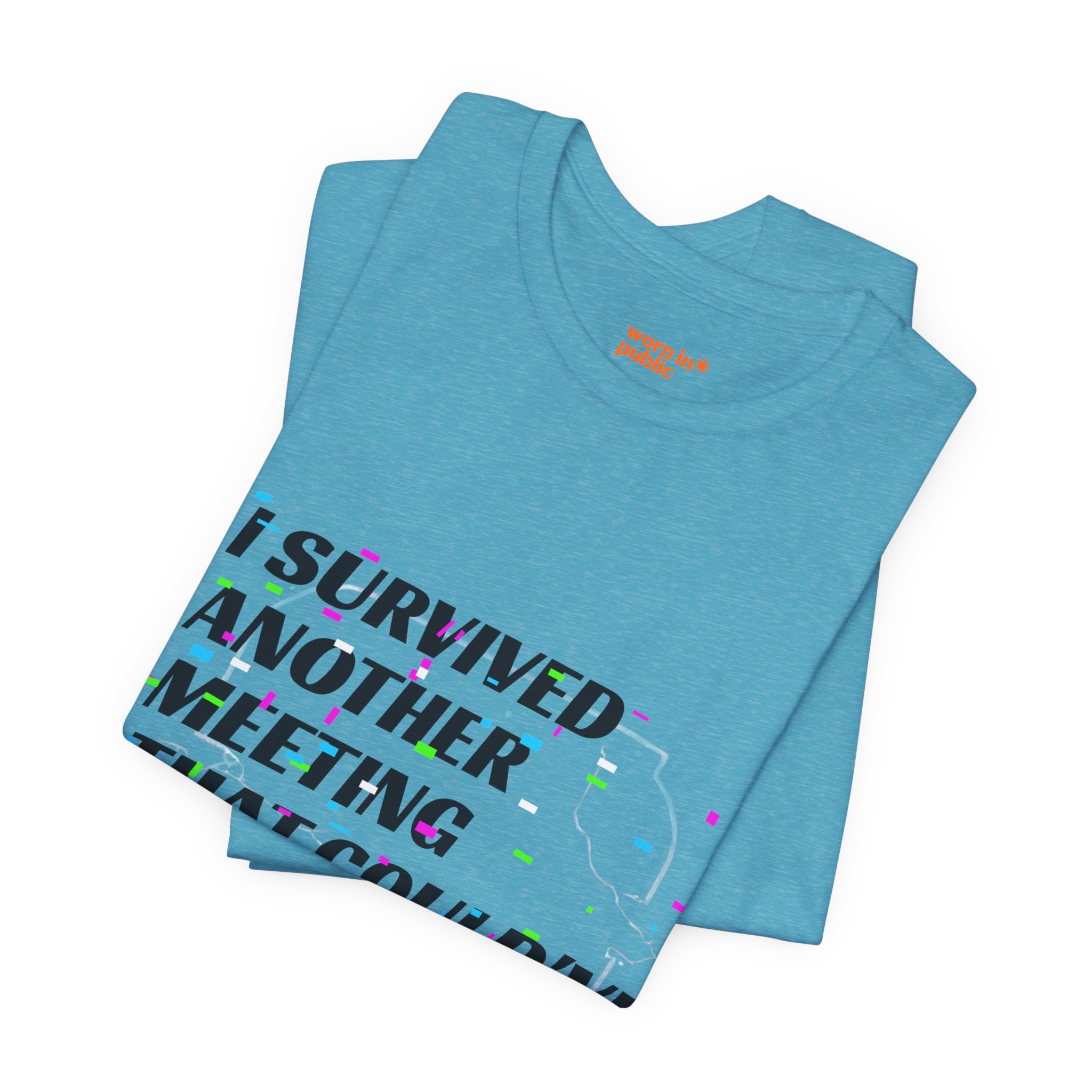 I Survived Another Meeting That Could've Been an Email T-Shirt | Funny Office Humor Tee