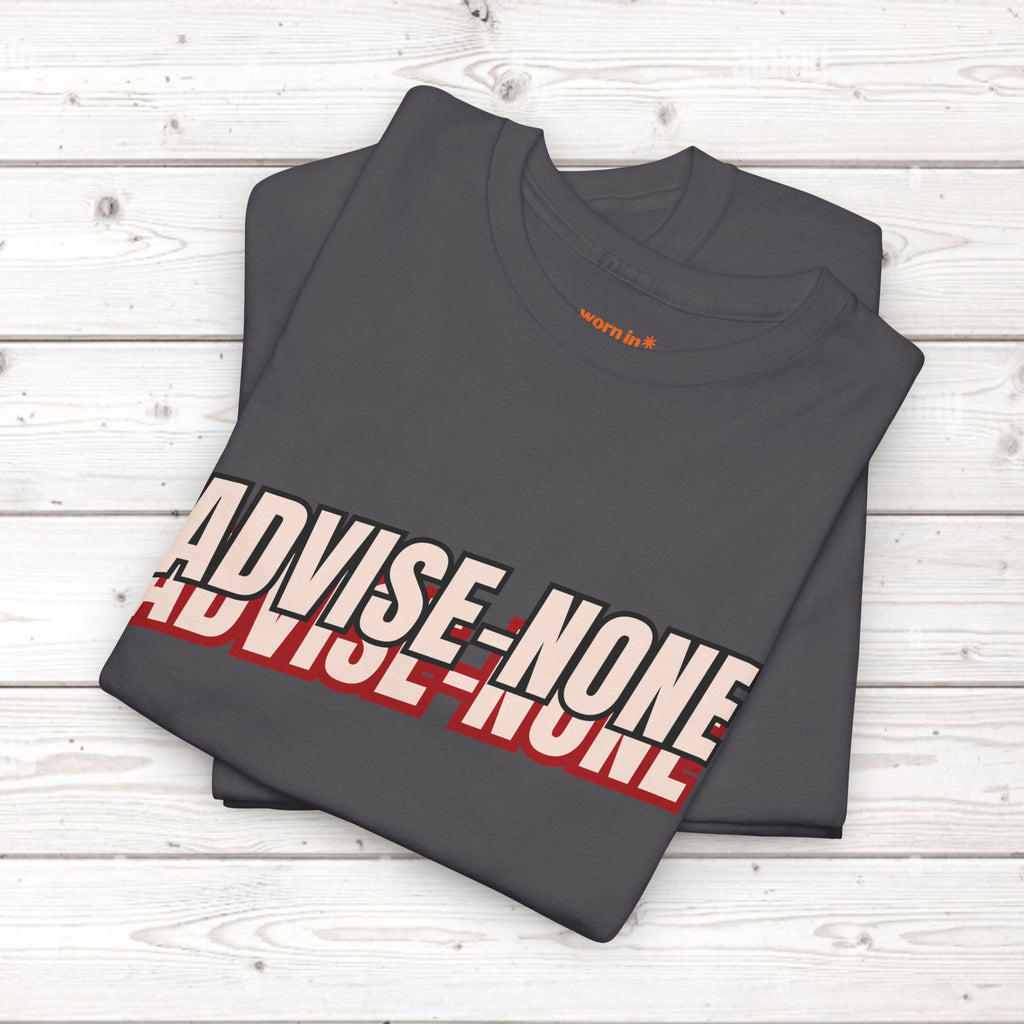 Advise None | Retro Slanted Unisex Graphic Tee