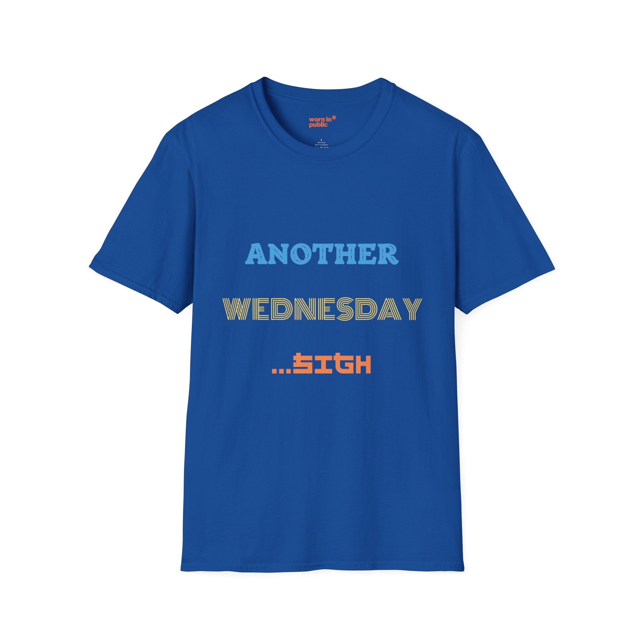Another Wednesday T-Shirt | Funny Weekday Humor Tee for the Chronically Employed