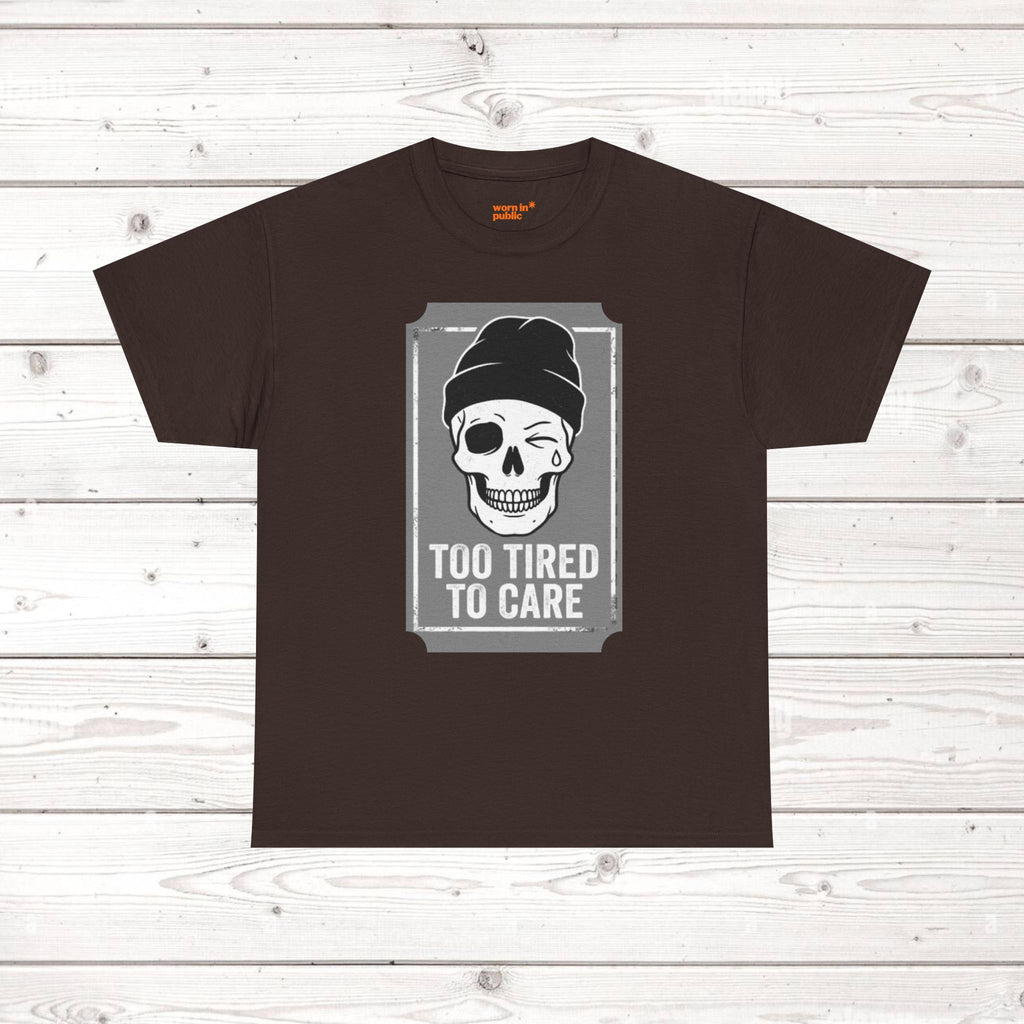 Too Tired To Care Skull T-Shirt | Funny Sarcastic Graphic Tee for the Exhausted