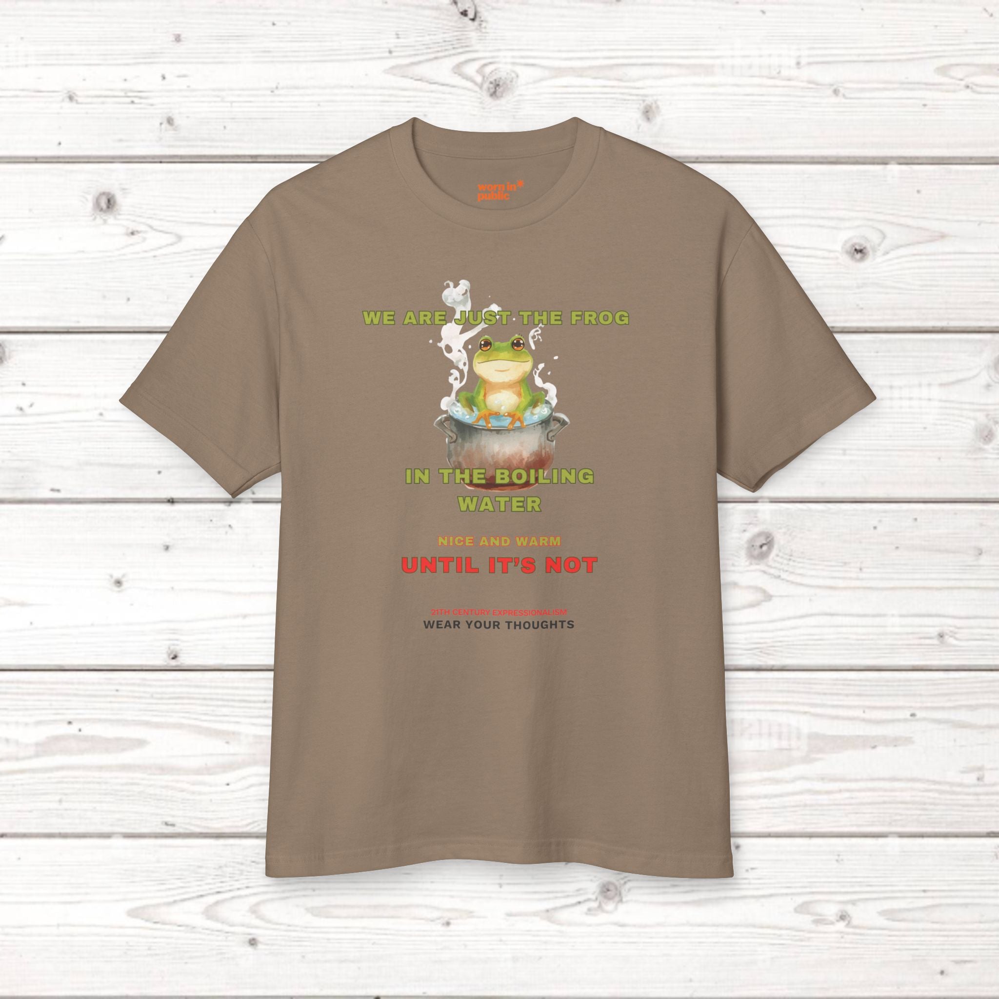 Graphic Unisex Tee — 'We Are Just The Frog in the Boiling Water' Funny Frog Shirt
