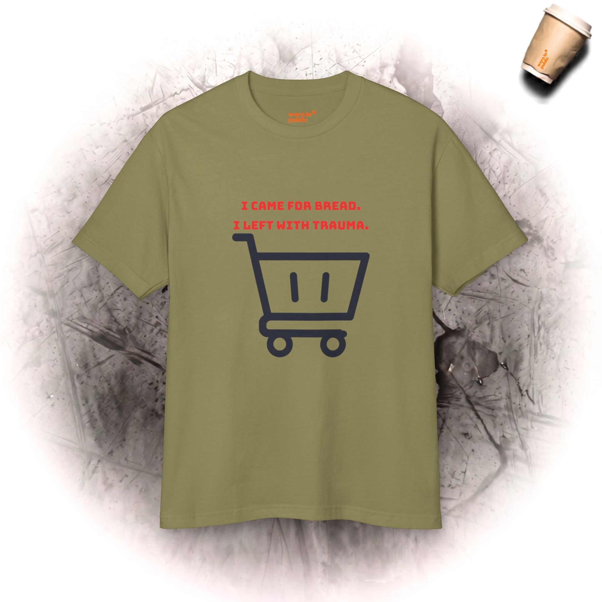 I Came For Bread I Left With Trauma | Unisex Graphic Tee for Supermarket Survivors