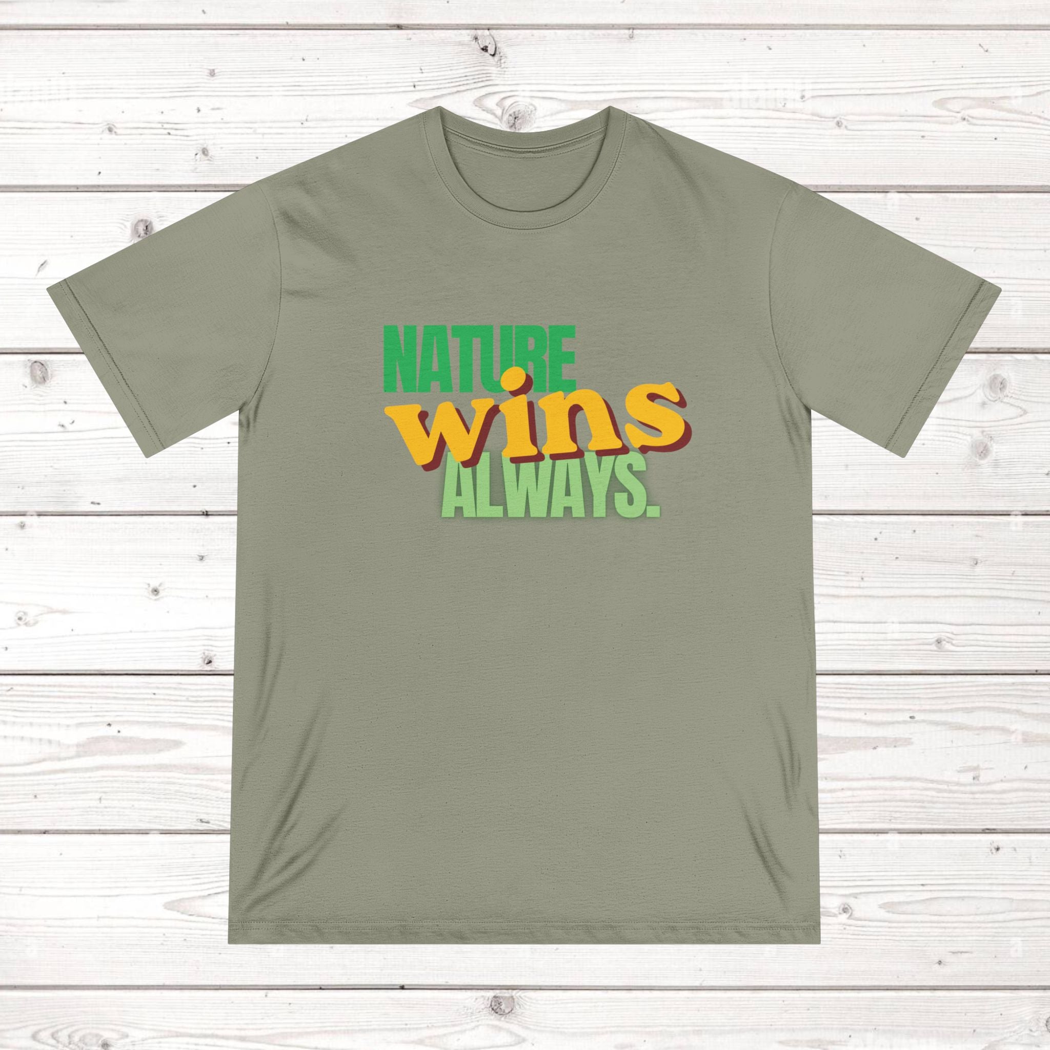 Nature Wins Always ORGANIC T-Shirt | Bold Nature Graphic Tee