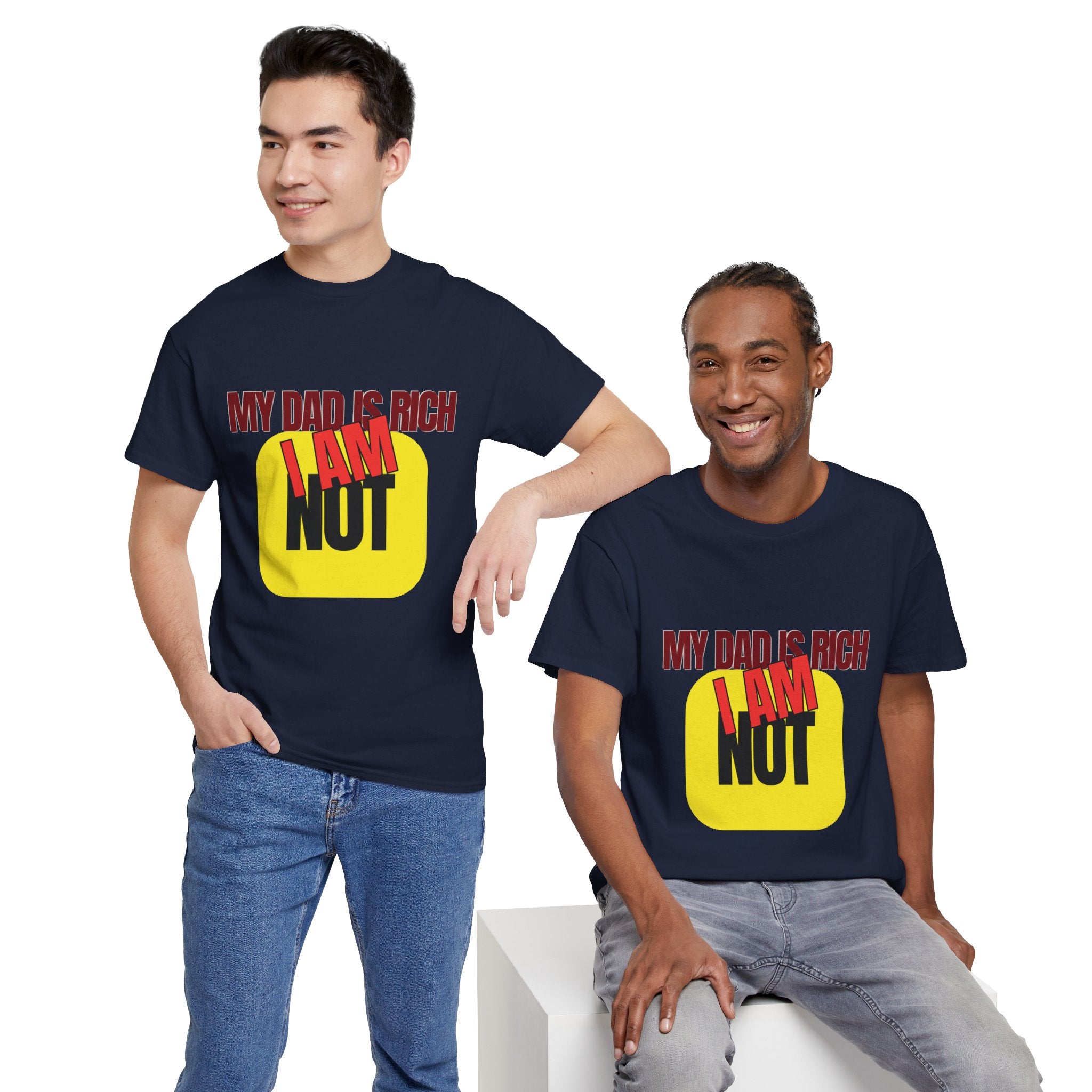 My Dad Is Rich I Am Not T-Shirt | Funny Sarcastic Money Humor Graphic Tee
