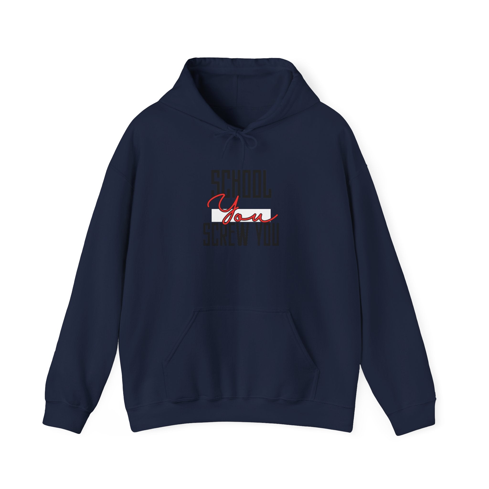 School YOU Screw You Hoodie | Funny Anti-Establishment Graphic Sweatshirt