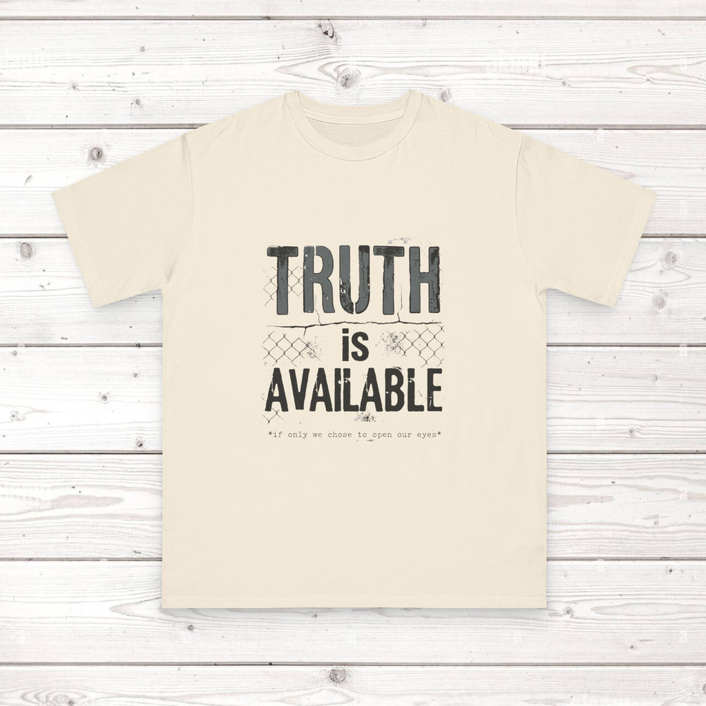 Truth Is Available ORGANIC T-Shirt — Inspirational Statement Tee