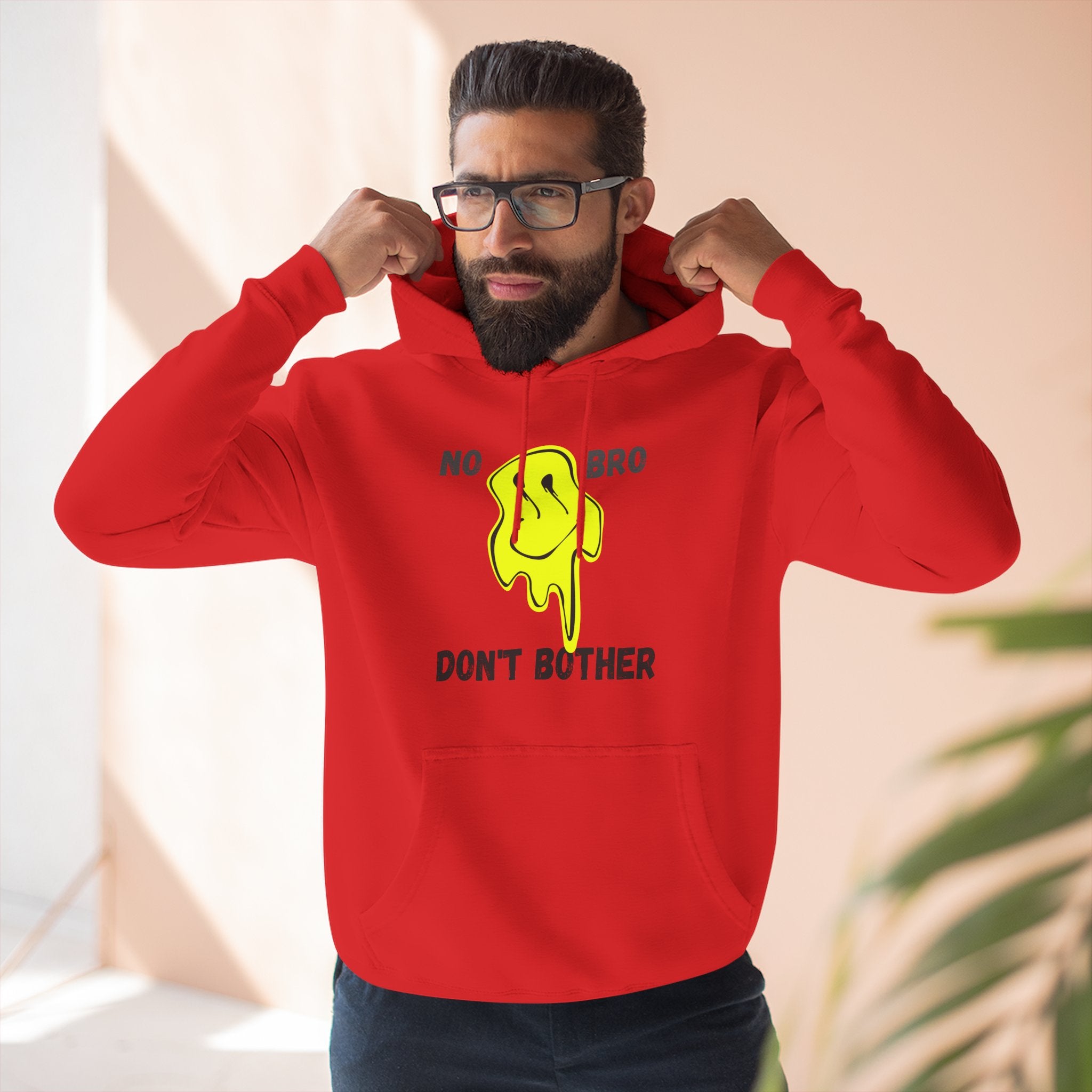 No Bro, Don't Bother Hoodie | Melting Smile Graphic Fleece Pullover
