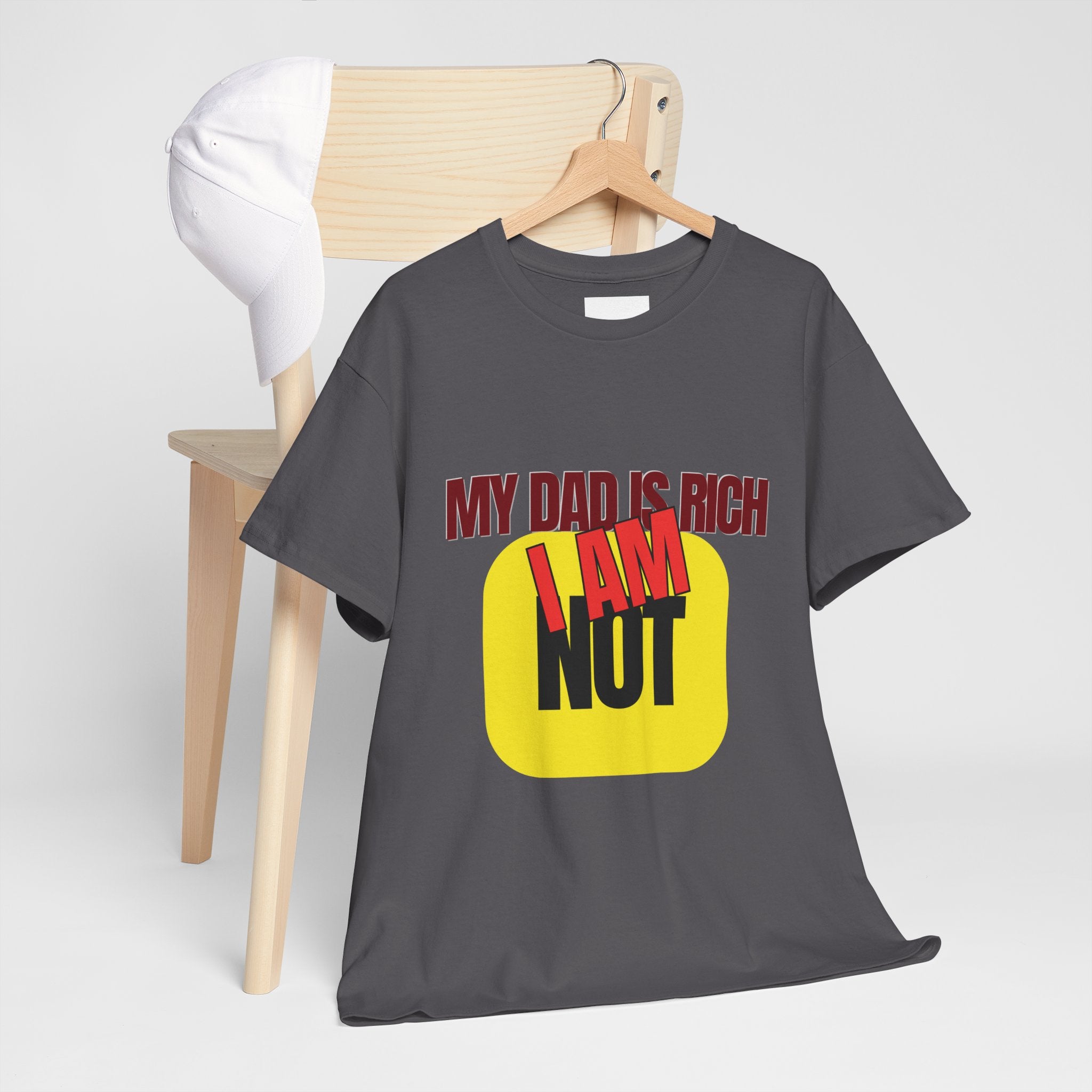 My Dad Is Rich I Am Not T-Shirt | Funny Sarcastic Money Humor Graphic Tee