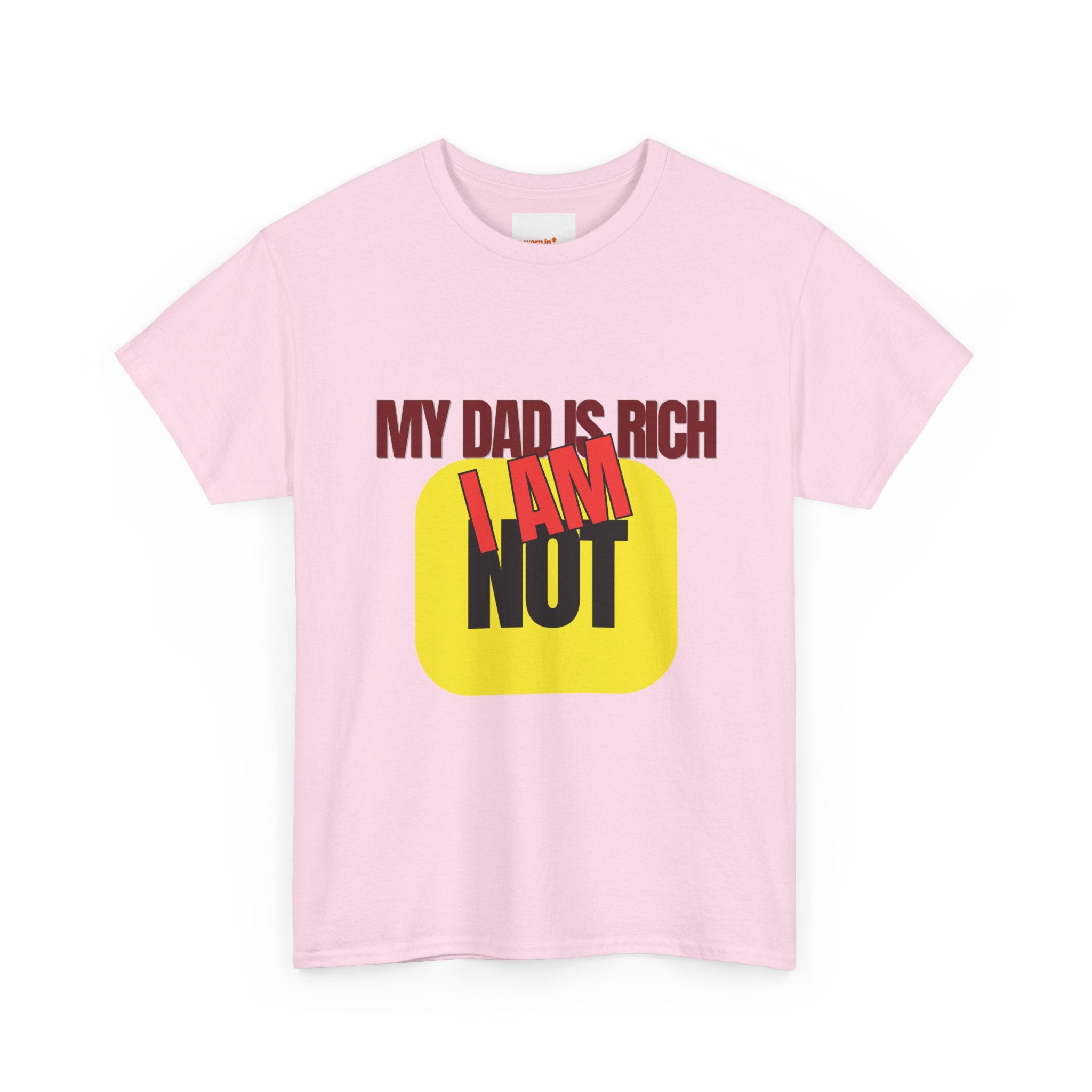 My Dad Is Rich I Am Not T-Shirt | Funny Sarcastic Money Humor Graphic Tee