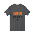 I'm Fine Nothing Is Fine V-Neck Tee | Sarcastic Mental Health Humor Shirt