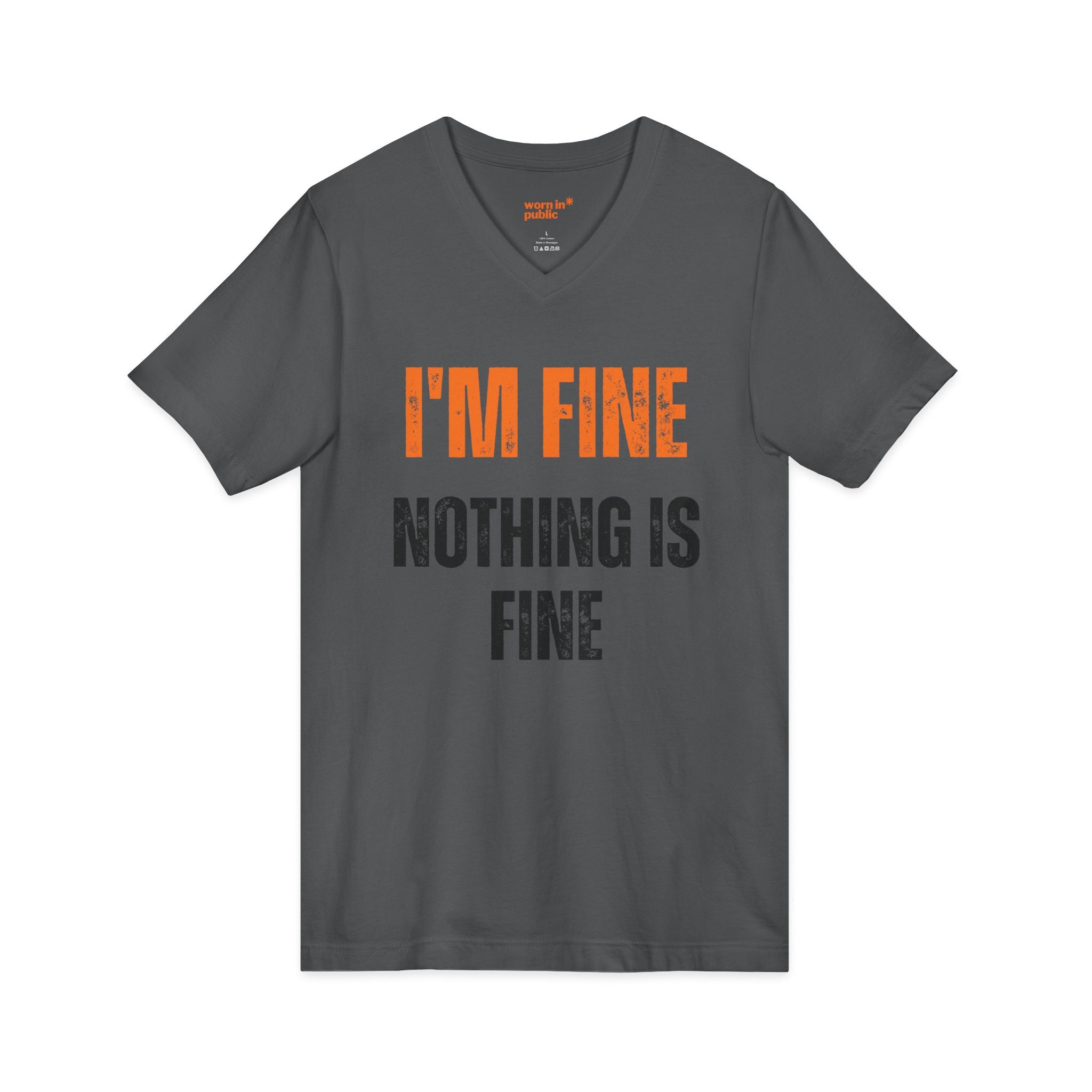 I'm Fine Nothing Is Fine V-Neck Tee | Sarcastic Mental Health Humor Shirt