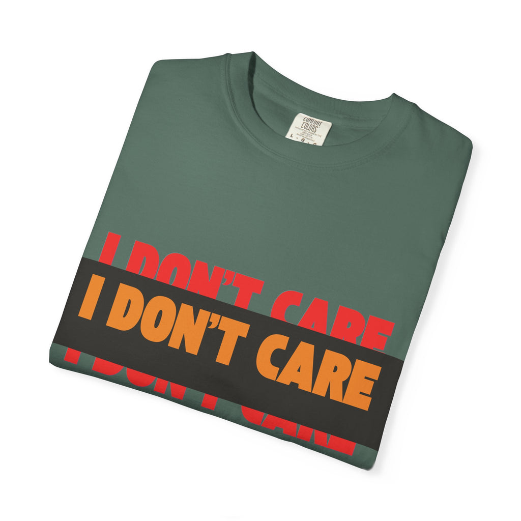 I Don't Care Graphic T-Shirt | Bold Statement Tee with 'I DON'T CARE' Print