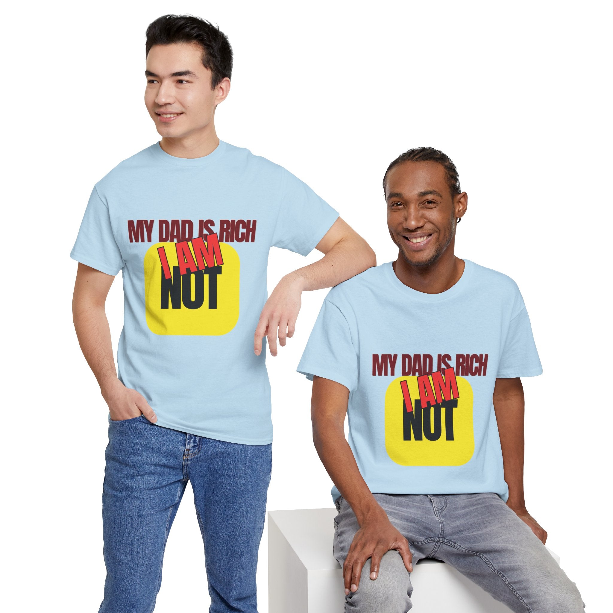 My Dad Is Rich I Am Not T-Shirt | Funny Sarcastic Money Humor Graphic Tee