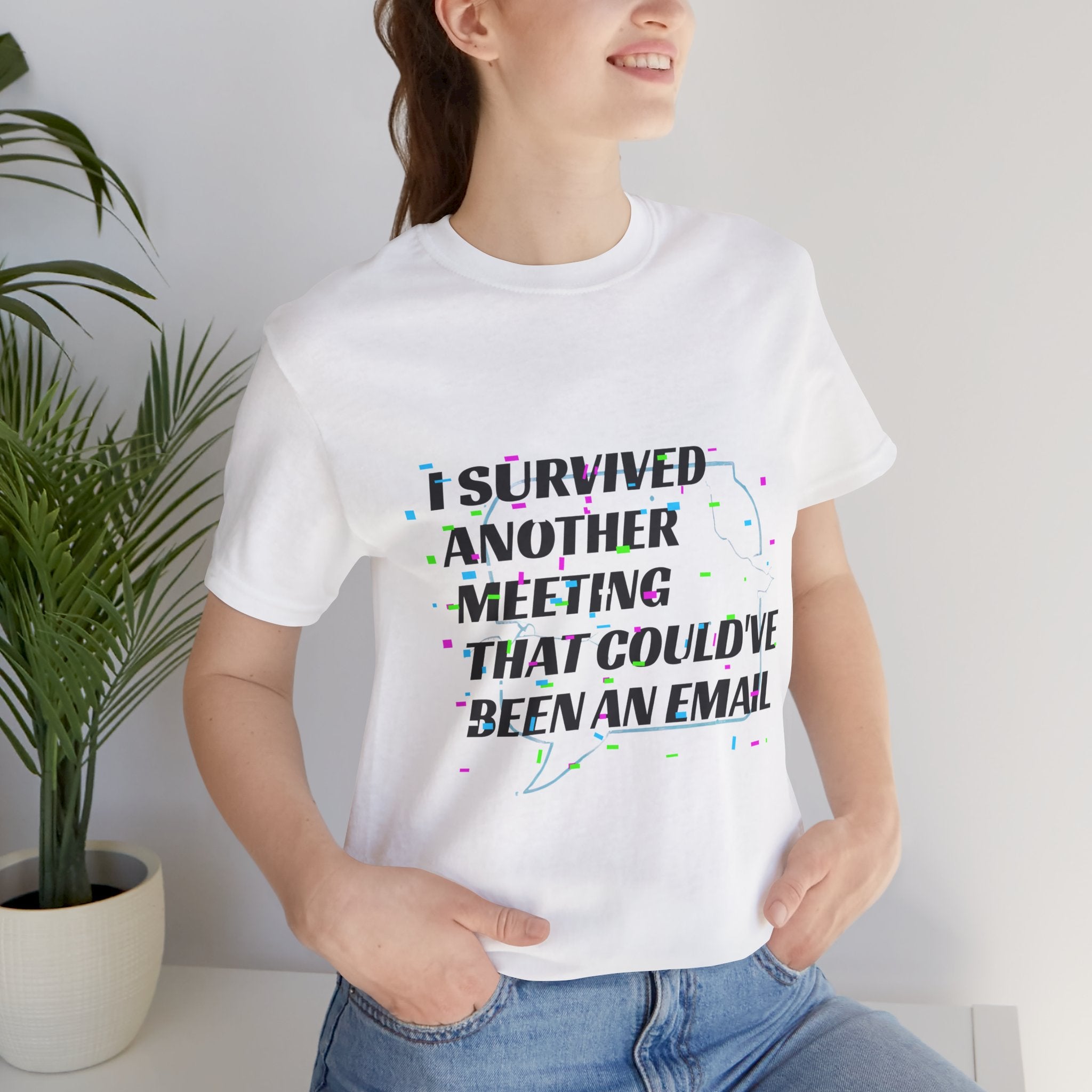 I Survived Another Meeting That Could've Been an Email T-Shirt | Funny Office Humor Tee