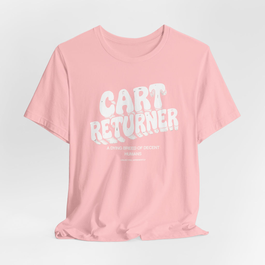 Cart Returner T-Shirt | Funny Grocery Store Humor Tee for Good People