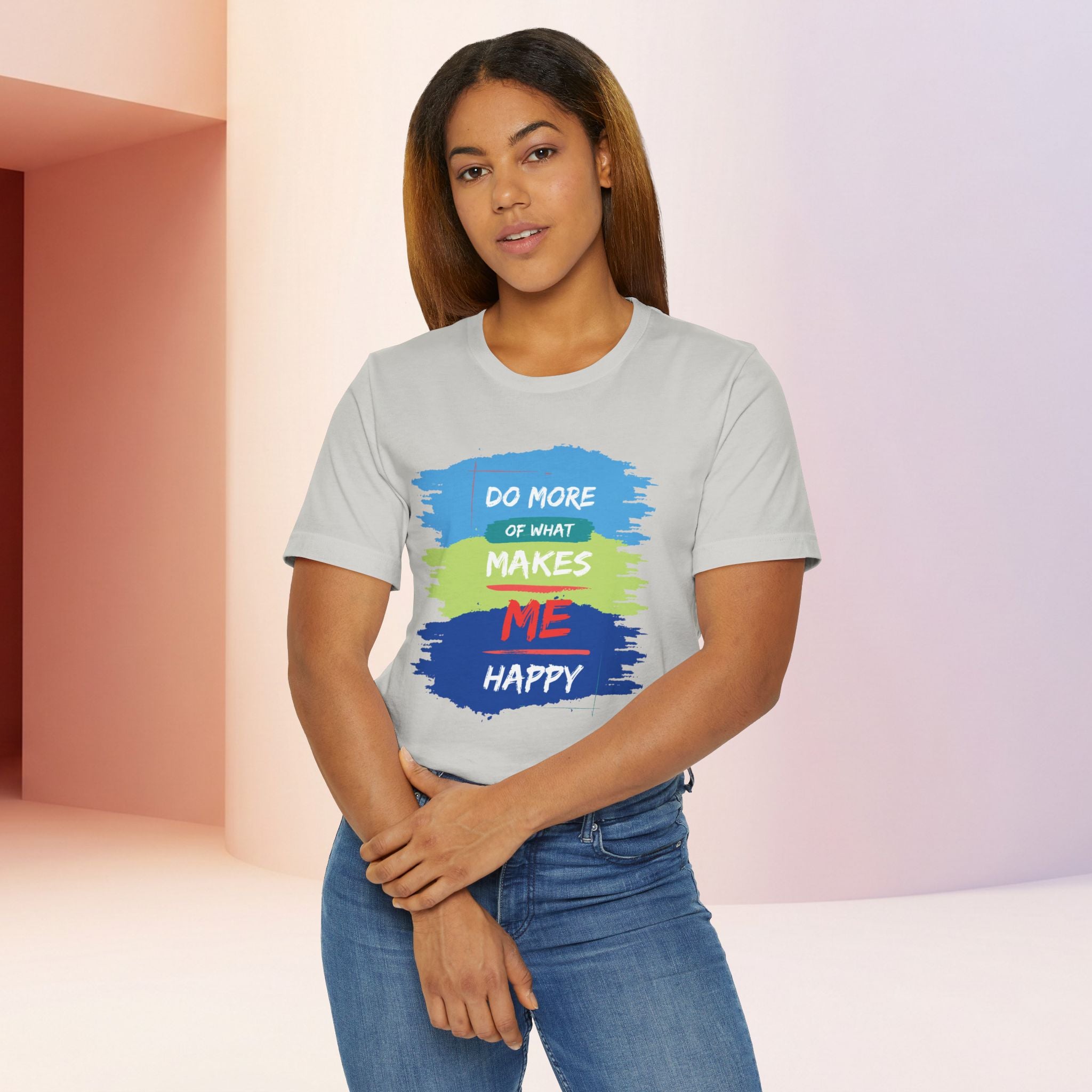 Do More of What Makes Me Happy Unisex T-Shirt | Positive Mindset Graphic Tee