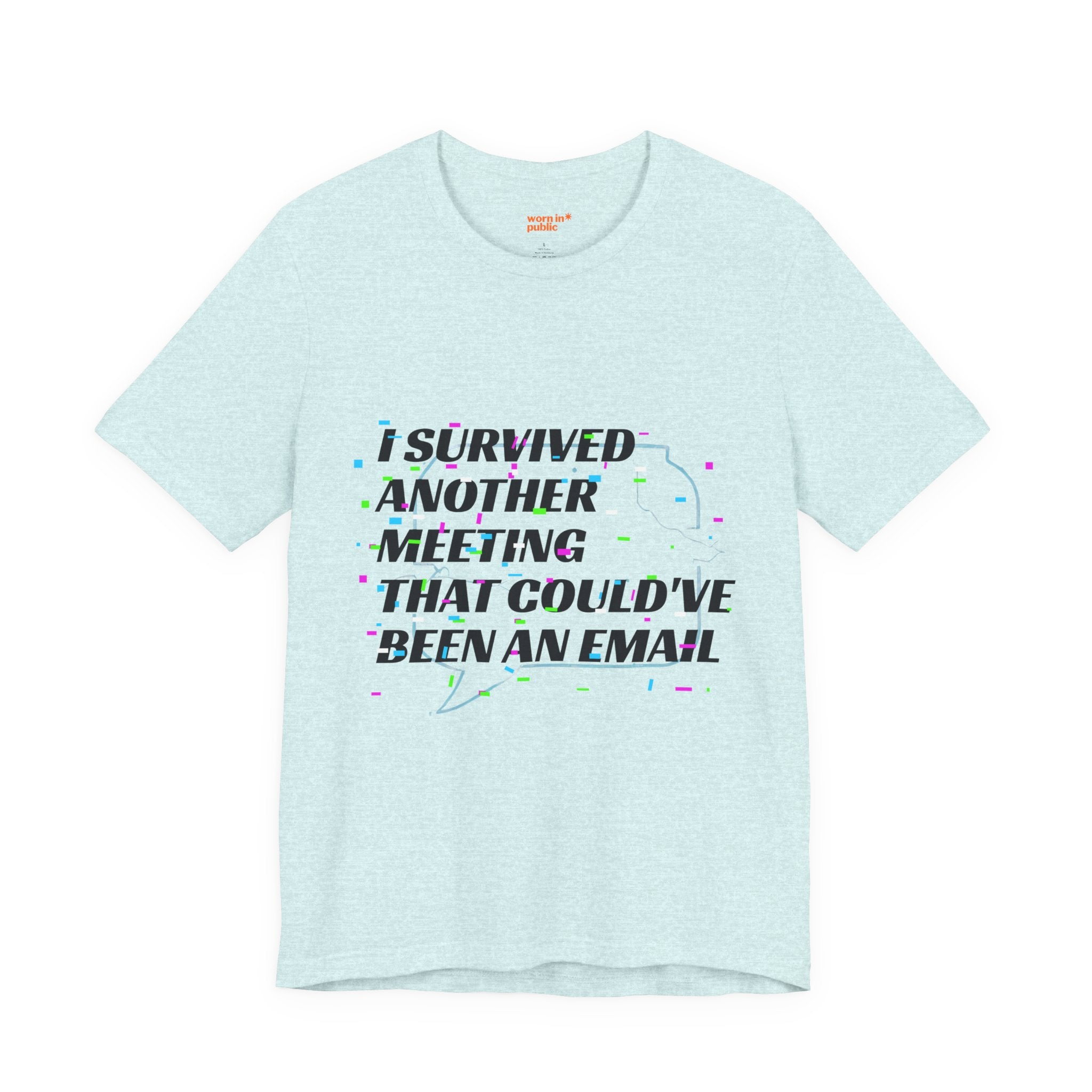 I Survived Another Meeting That Could've Been an Email T-Shirt | Funny Office Humor Tee