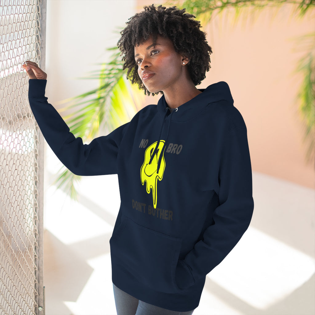 No Bro, Don't Bother Hoodie | Melting Smile Graphic Fleece Pullover