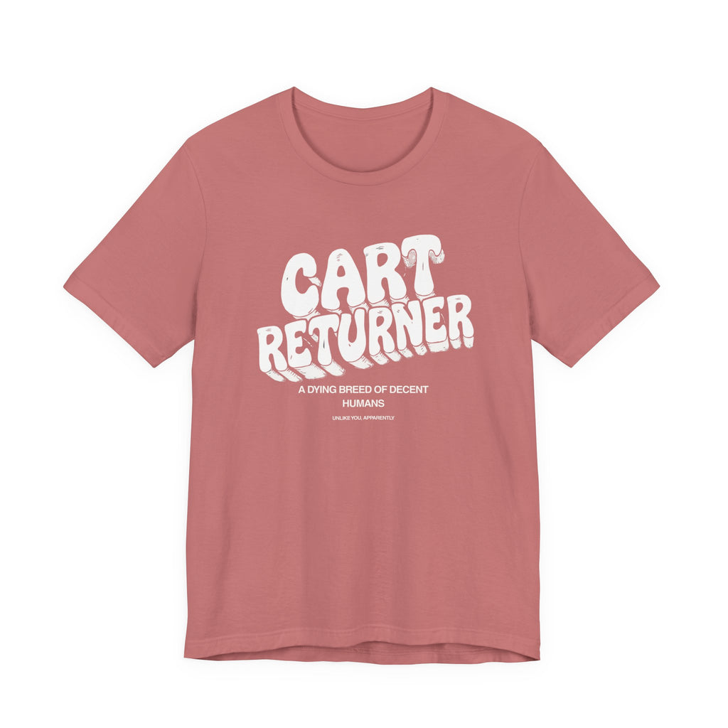 Cart Returner T-Shirt | Funny Grocery Store Humor Tee for Good People