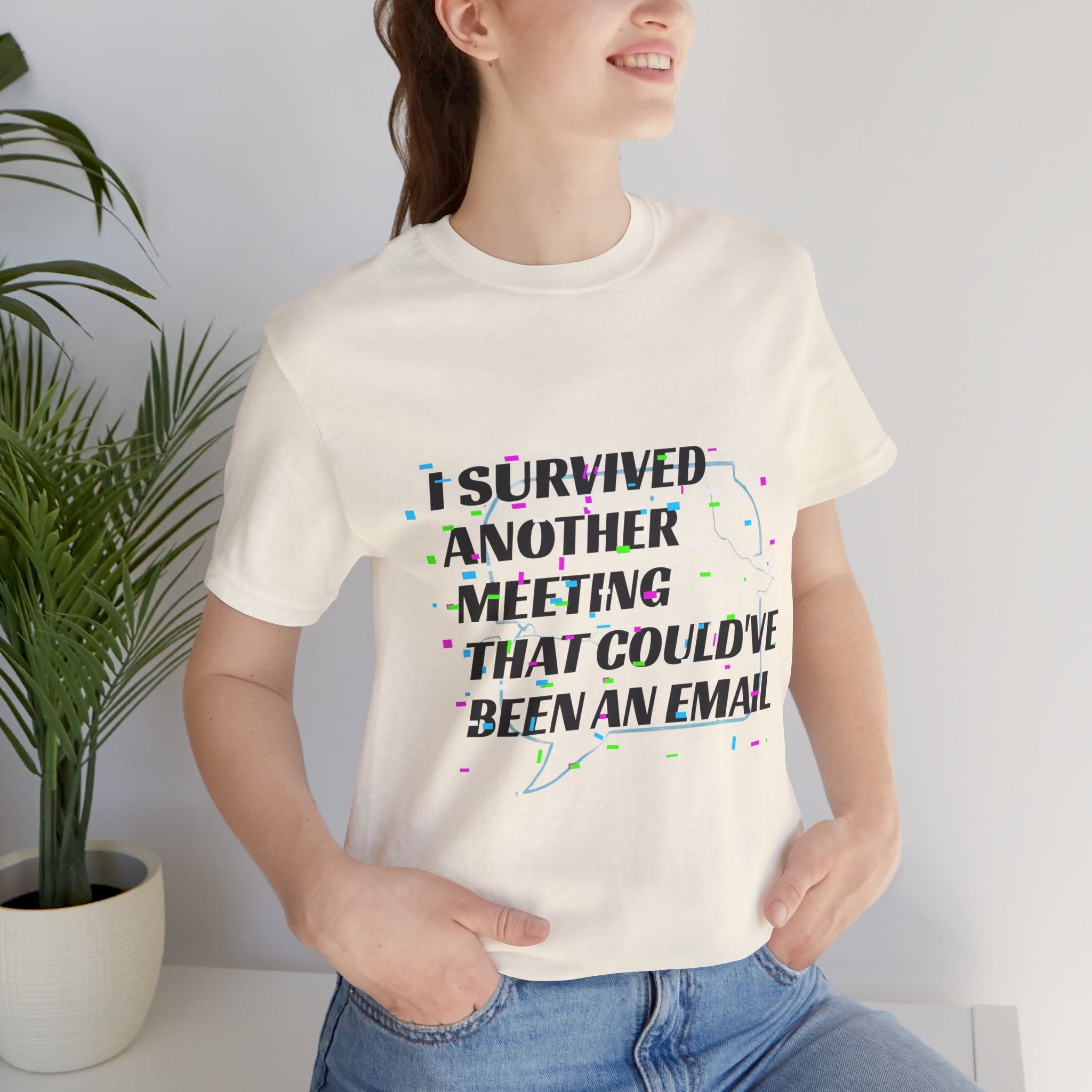 I Survived Another Meeting That Could've Been an Email T-Shirt | Funny Office Humor Tee