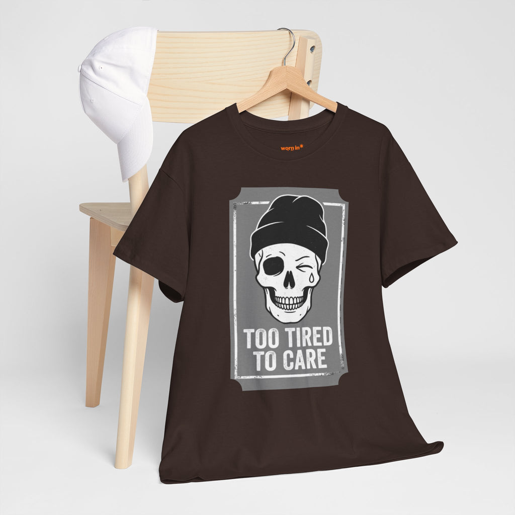 Too Tired To Care Skull T-Shirt | Funny Sarcastic Graphic Tee for the Exhausted
