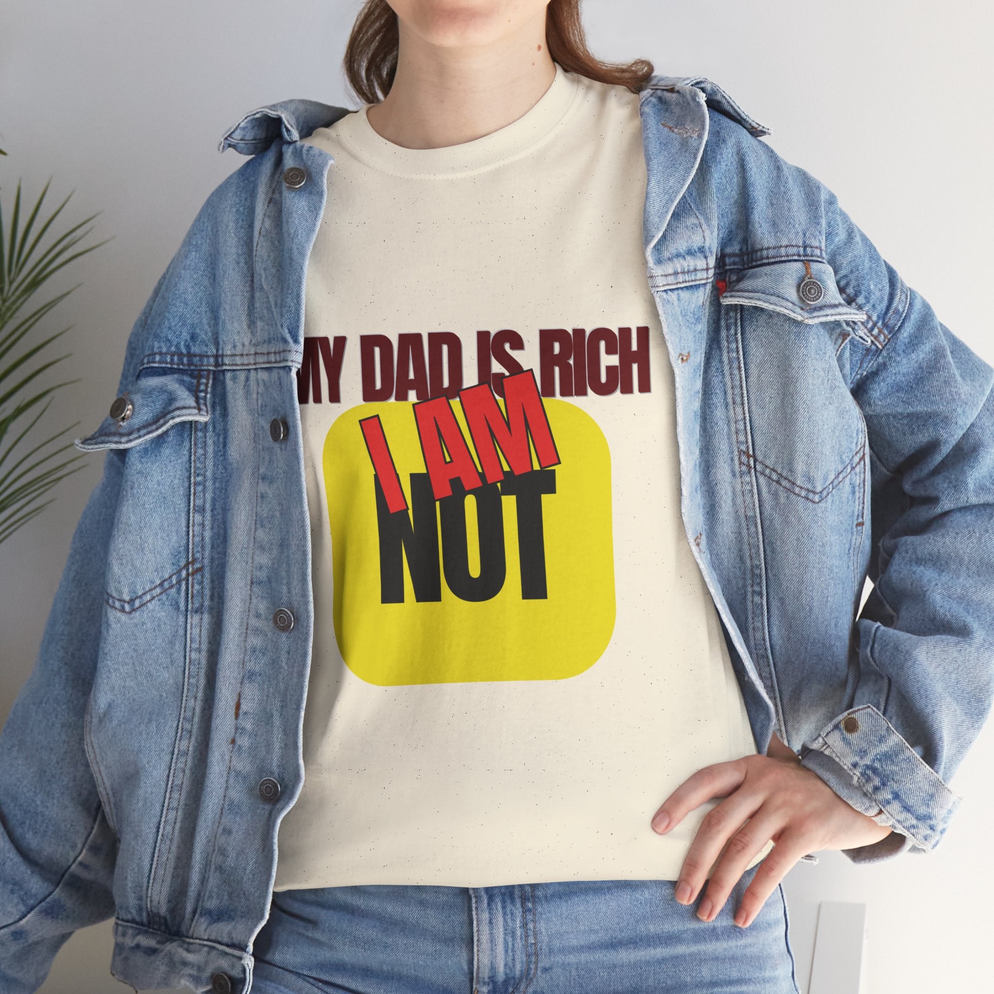 My Dad Is Rich I Am Not T-Shirt | Funny Sarcastic Money Humor Graphic Tee