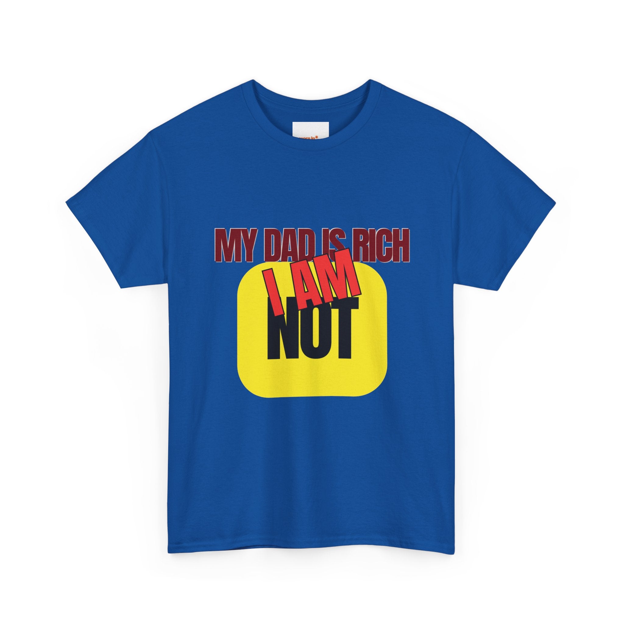 My Dad Is Rich I Am Not T-Shirt | Funny Sarcastic Money Humor Graphic Tee