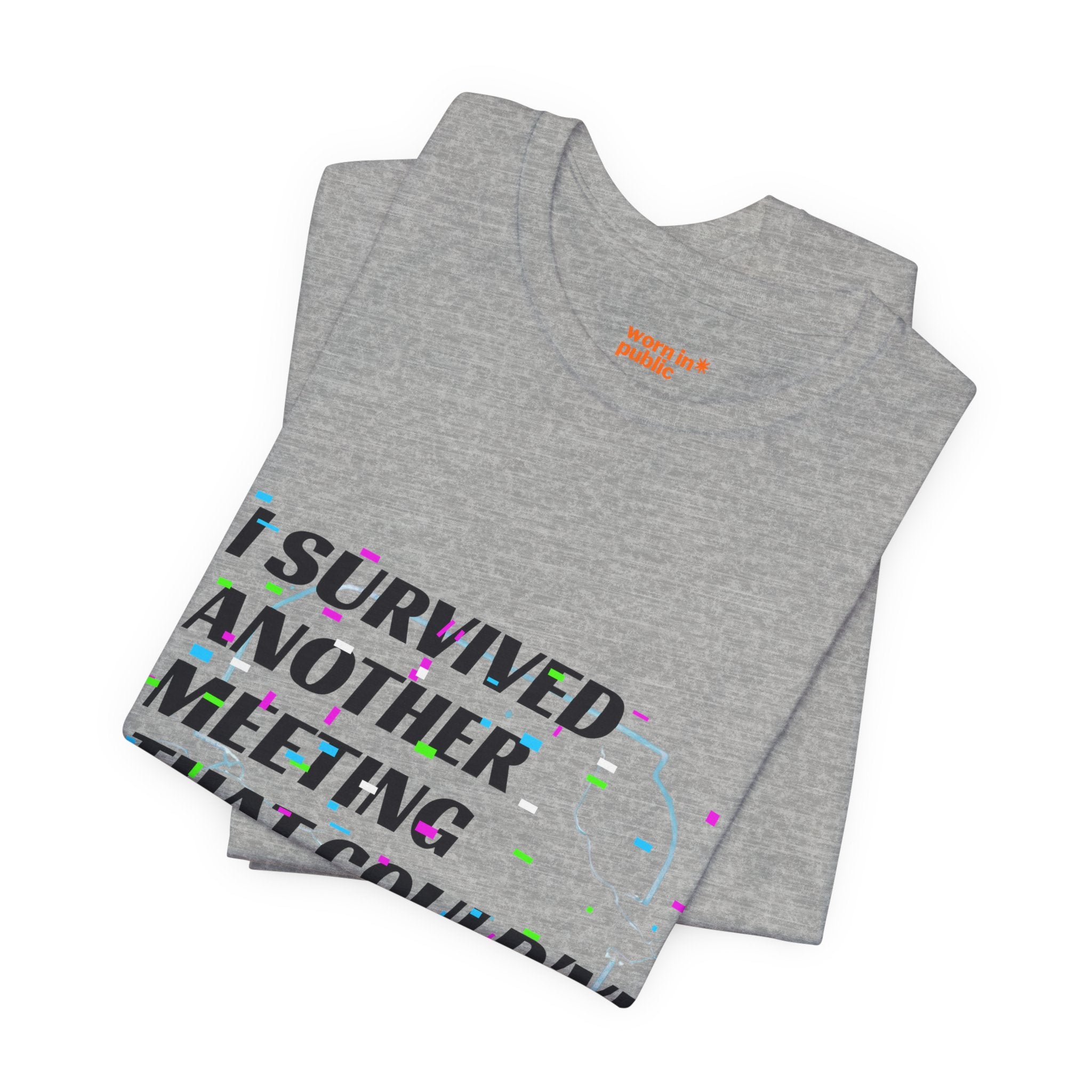I Survived Another Meeting That Could've Been an Email T-Shirt | Funny Office Humor Tee