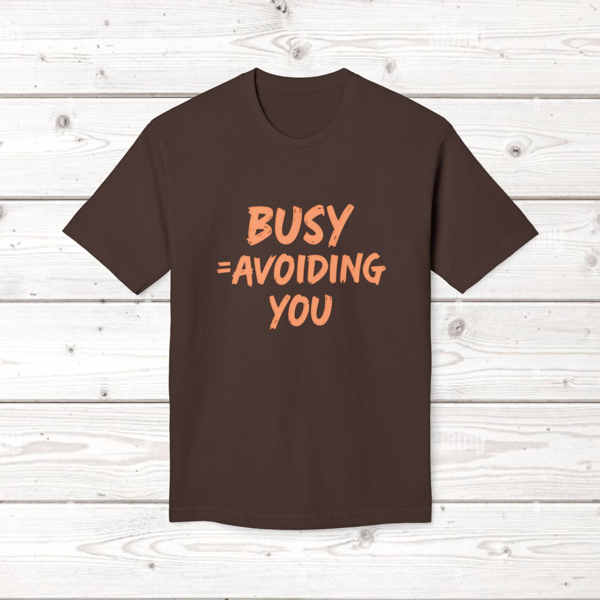 Busy = Avoiding You | Funny Introvert Unisex Graphic Tee MADE IN USA