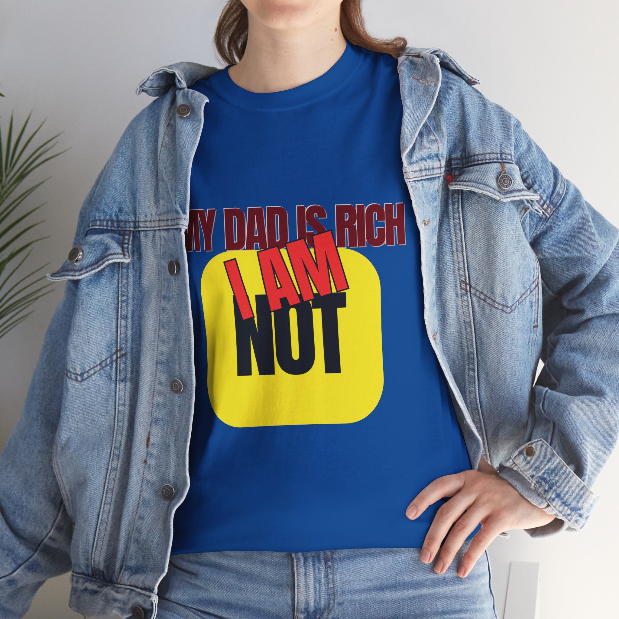 My Dad Is Rich I Am Not T-Shirt | Funny Sarcastic Money Humor Graphic Tee