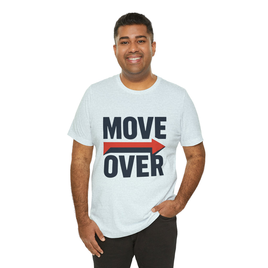 Move Over T-Shirt | "Stand Behind!" Funny Graphic Short Sleeve Tee