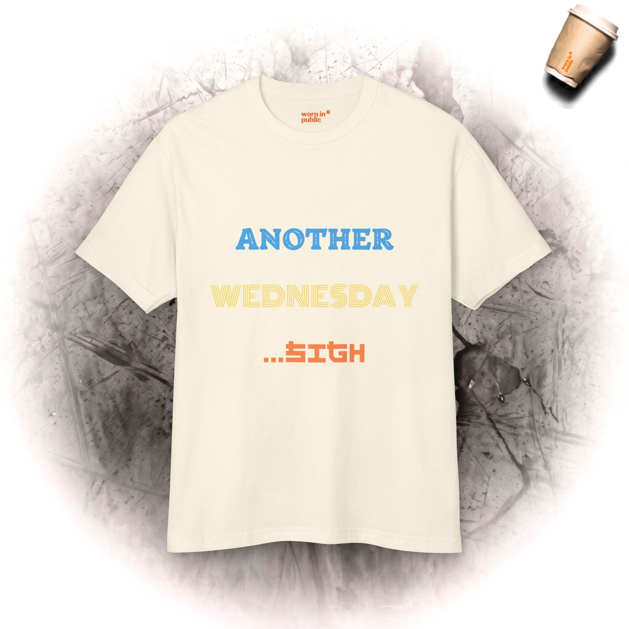 Noch ein Mittwoch T-Shirt | Lustiges Wochentags-Humor-T-Shirt für chronisch Berufstätige