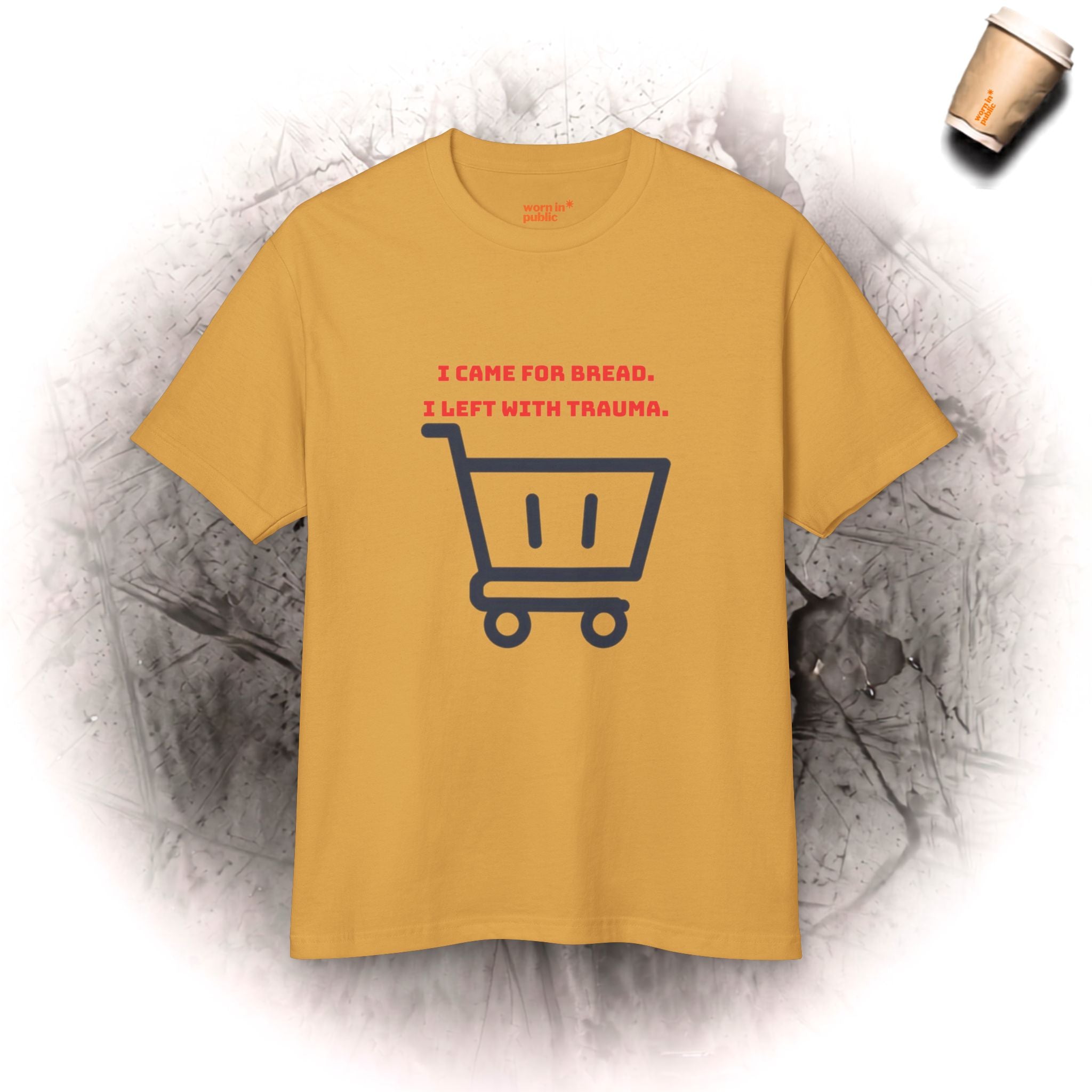 I Came For Bread I Left With Trauma | Unisex Graphic Tee for Supermarket Survivors