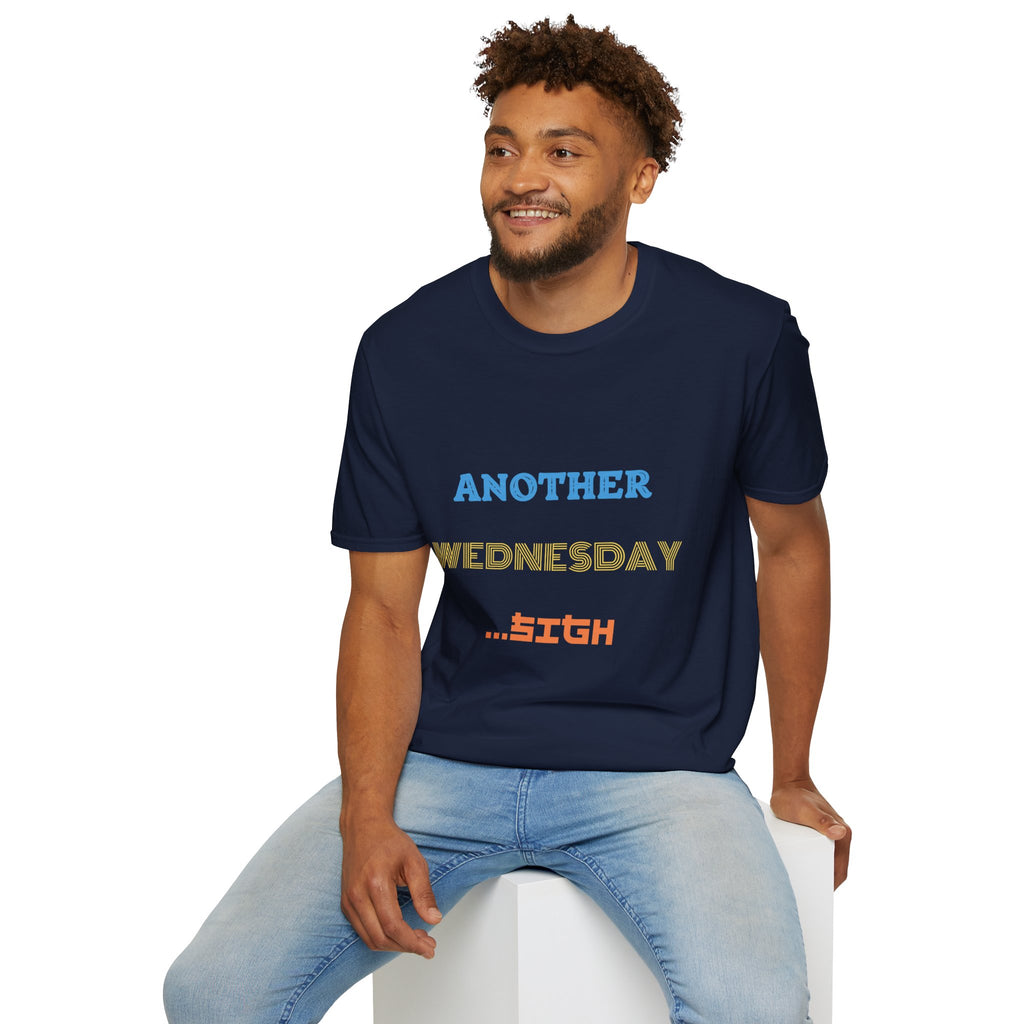 Another Wednesday T-Shirt | Funny Weekday Humor Tee for the Chronically Employed