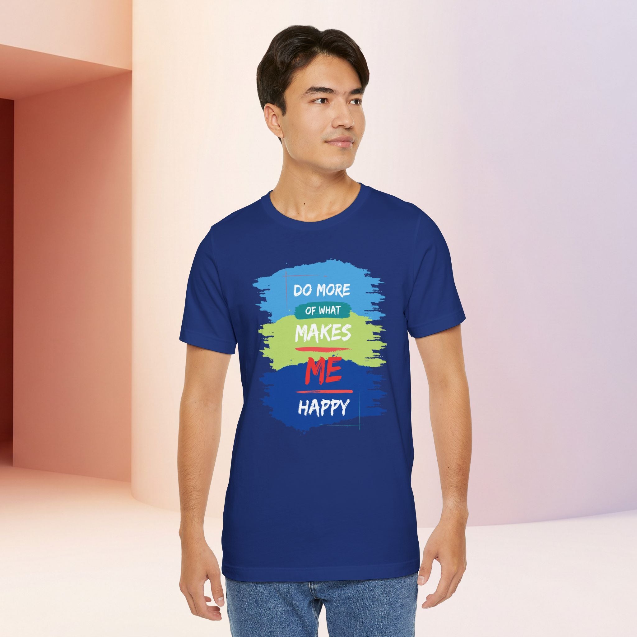 Do More of What Makes Me Happy Unisex T-Shirt | Positive Mindset Graphic Tee