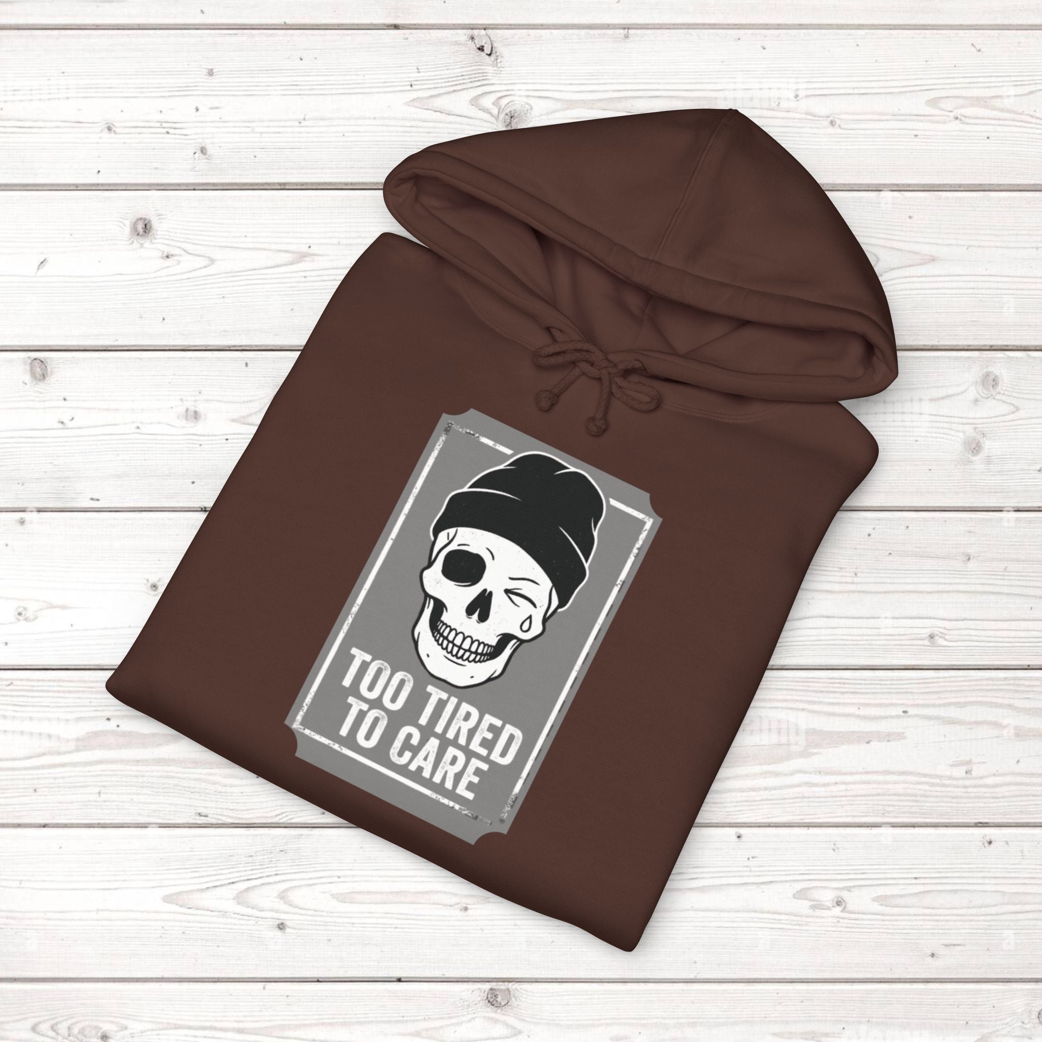 Too Tired To Care Skull Hoodie | Funny Sarcastic Graphic Sweatshirt for the Exhausted