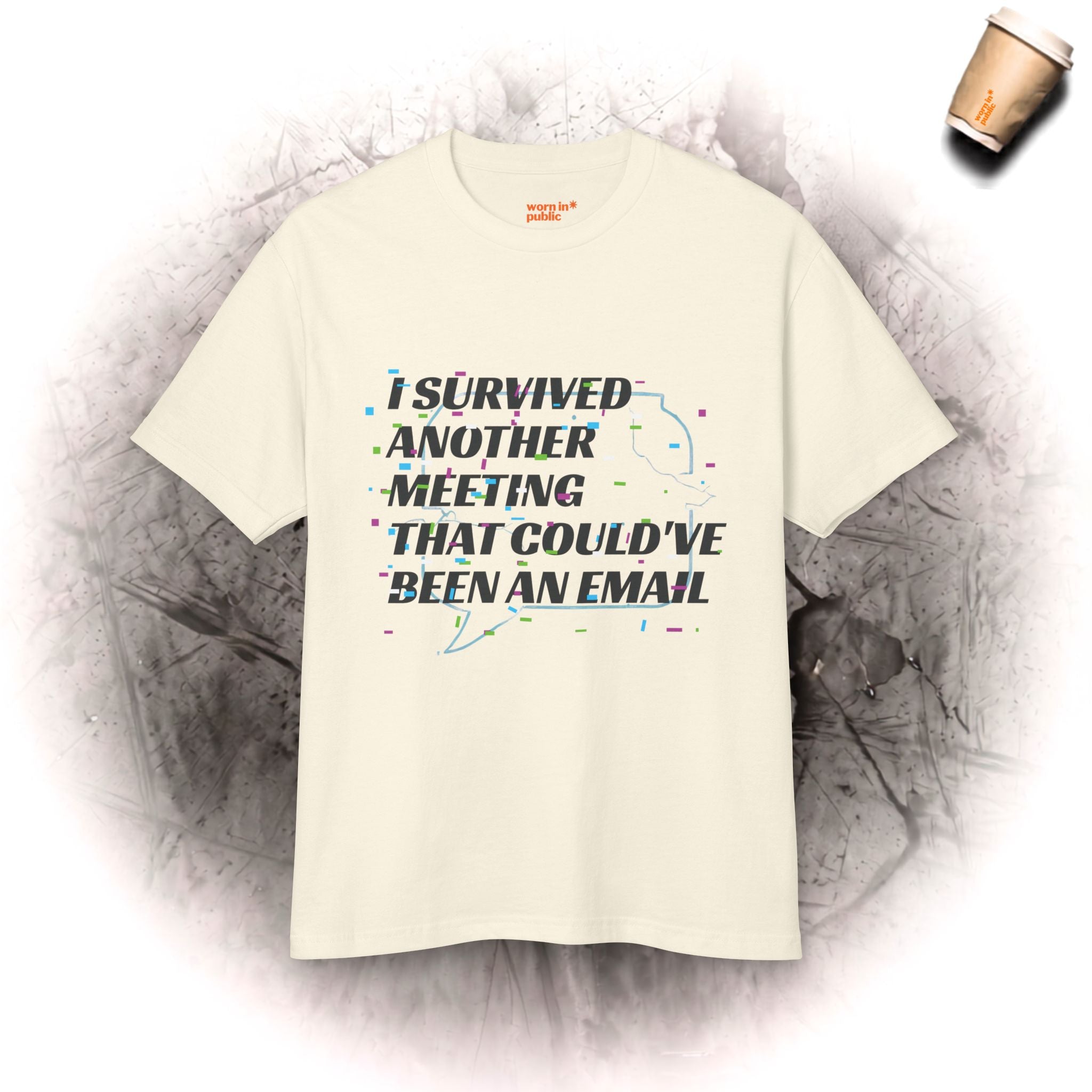 I Survived Another Meeting | Unisex Graphic Tee for Office Workers Who've Seen Too Much