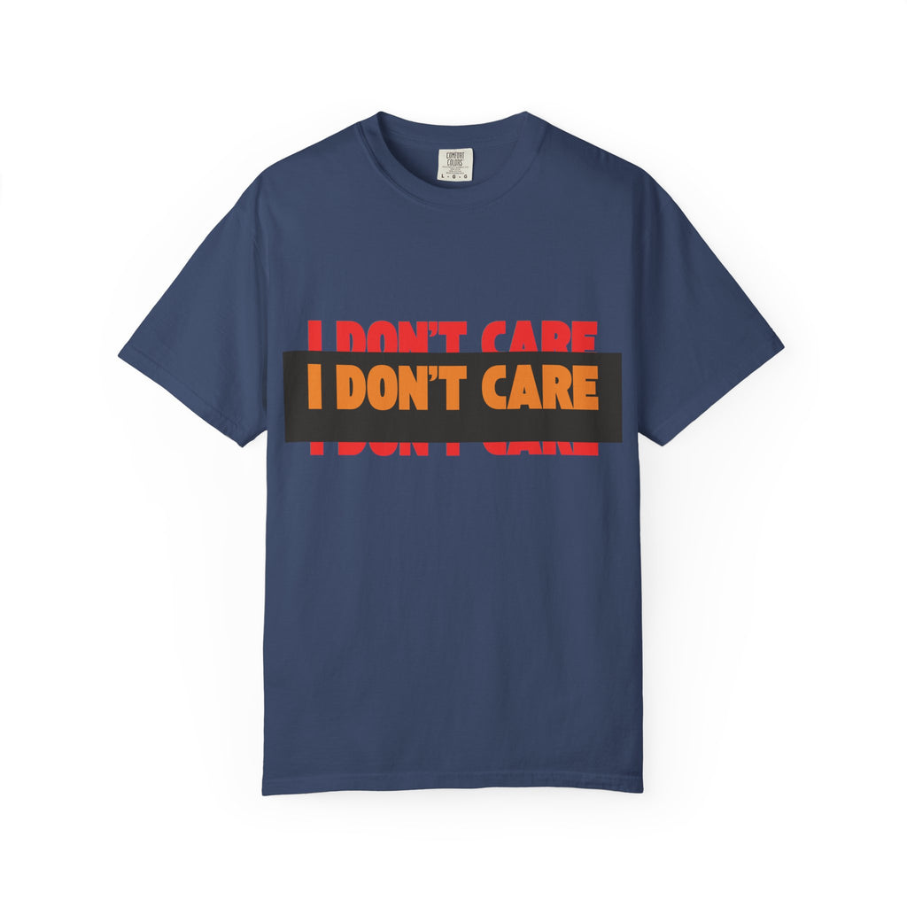 I Don't Care Graphic T-Shirt | Bold Statement Tee with 'I DON'T CARE' Print