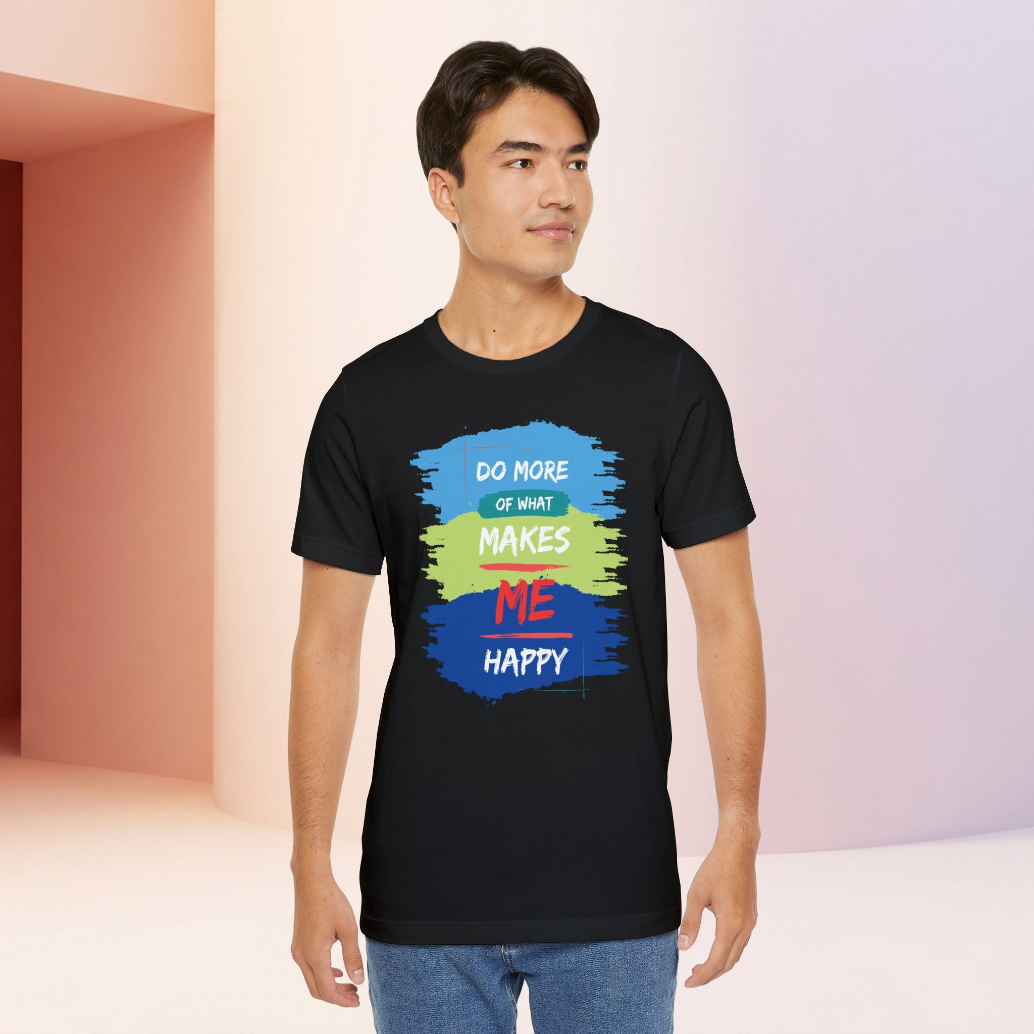 Do More of What Makes Me Happy Unisex T-Shirt | Positive Mindset Graphic Tee