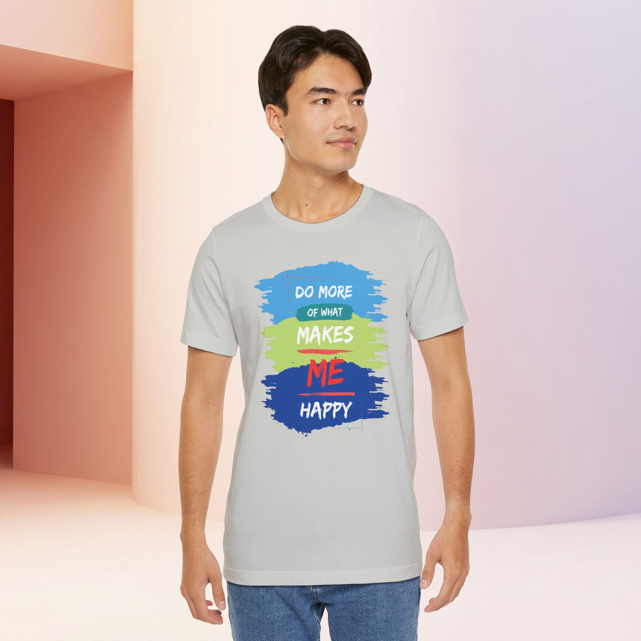 Do More of What Makes Me Happy Unisex T-Shirt | Positive Mindset Graphic Tee