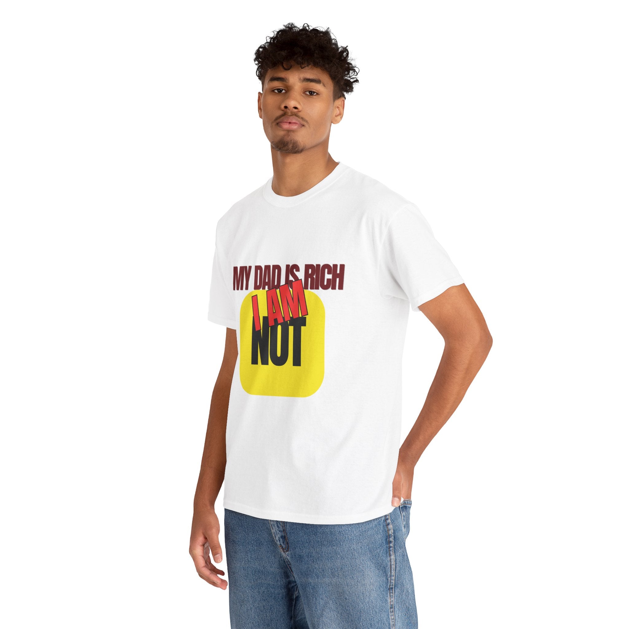 My Dad Is Rich I Am Not T-Shirt | Funny Sarcastic Money Humor Graphic Tee