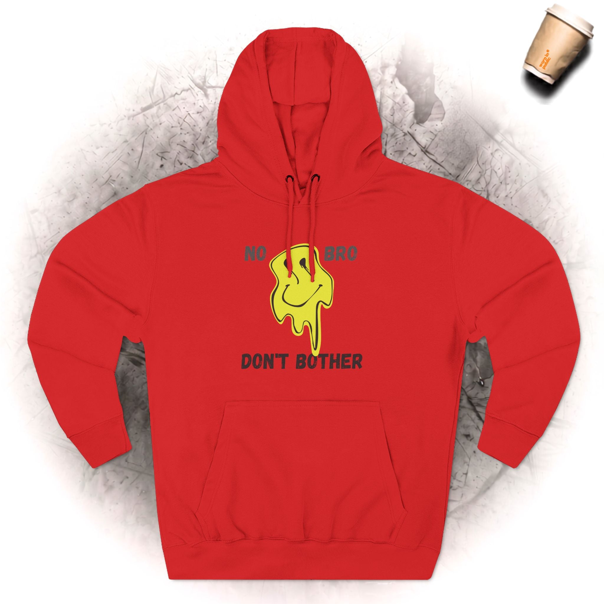 No Bro, Don't Bother Hoodie | Melting Smile Graphic Fleece Pullover
