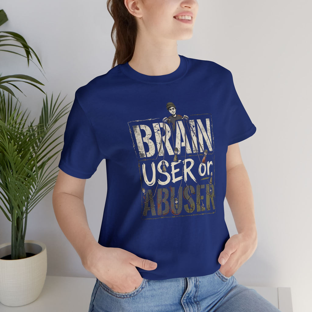 Brain User or Abuser Women's T-Shirt — 'Choose to See' Awareness Tee