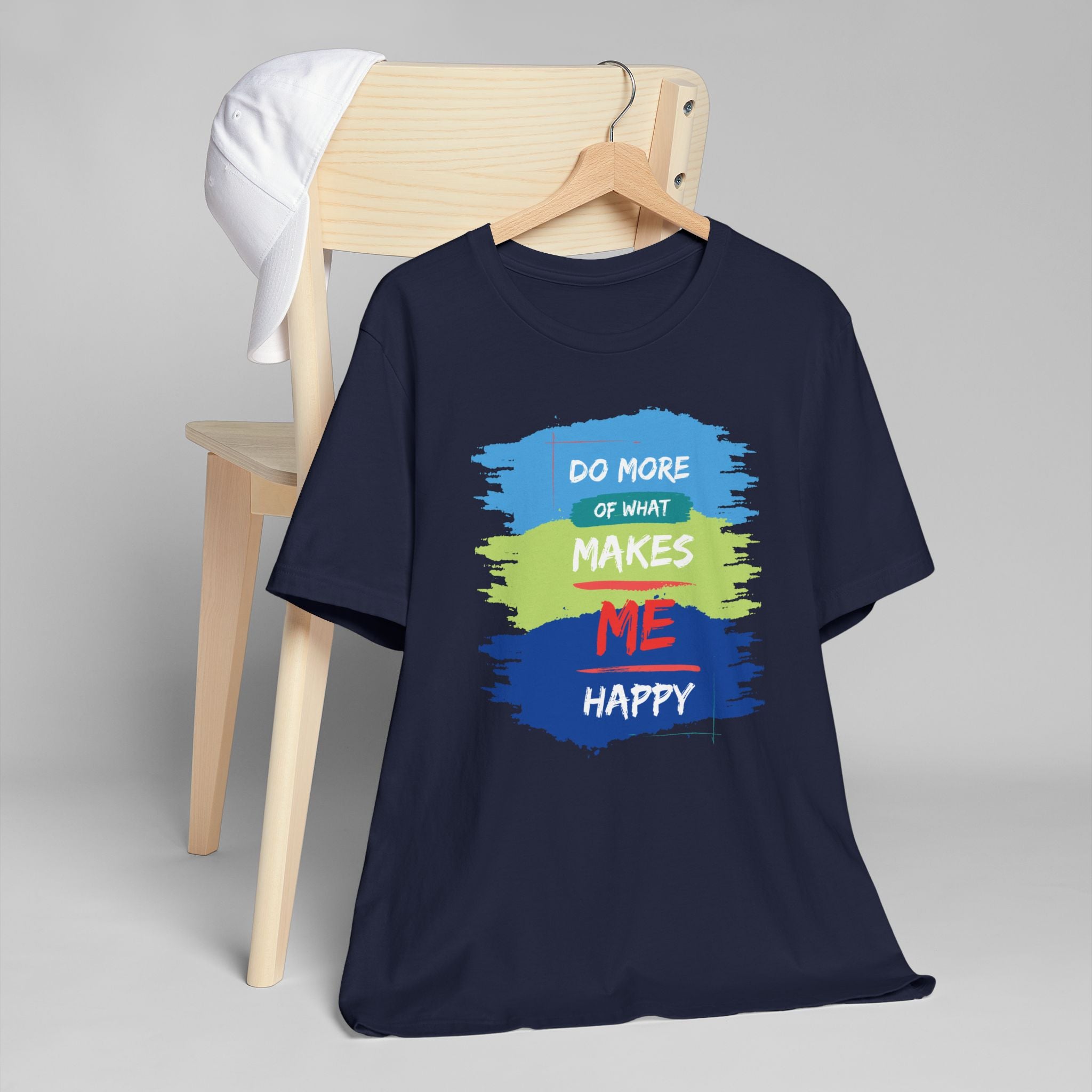 Do More of What Makes Me Happy Unisex T-Shirt | Positive Mindset Graphic Tee
