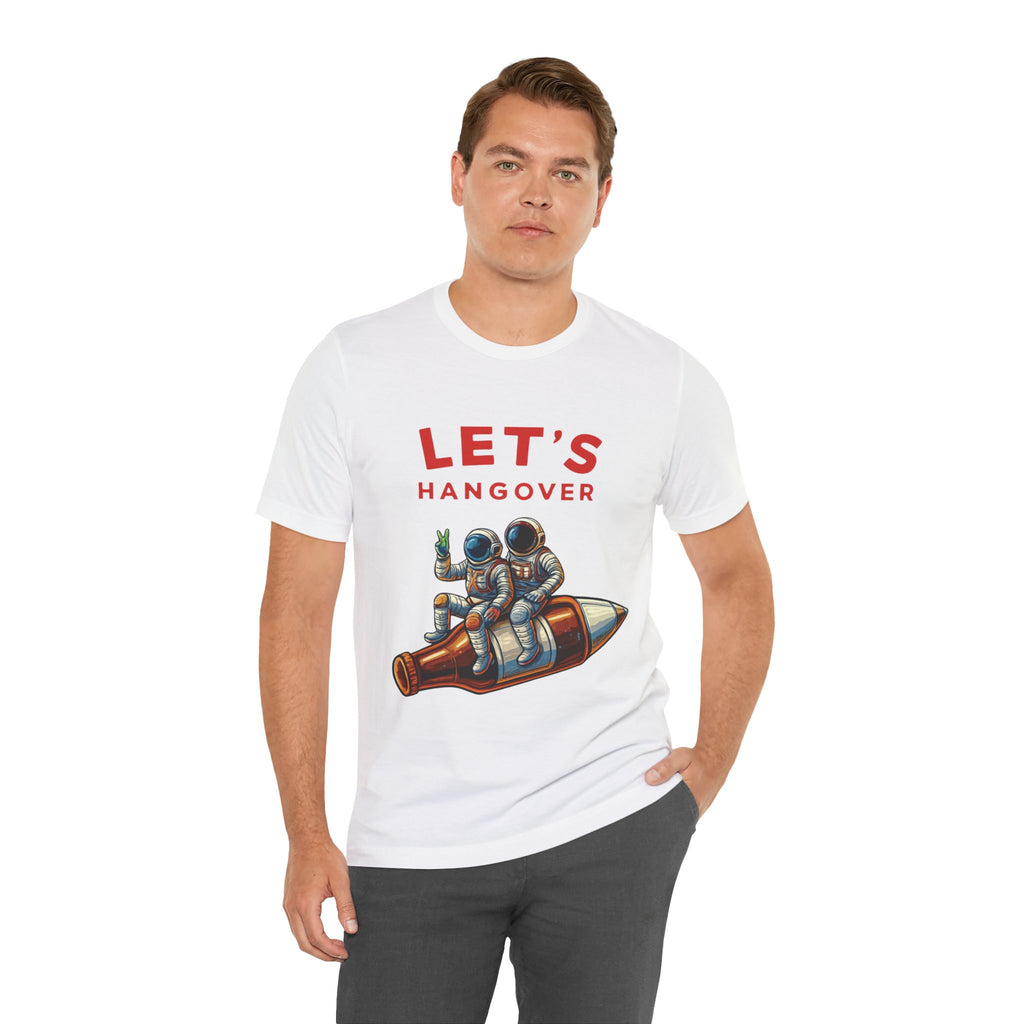 Let's Hangover Astronaut T-Shirt | Funny Space Beer Drinking Graphic Tee