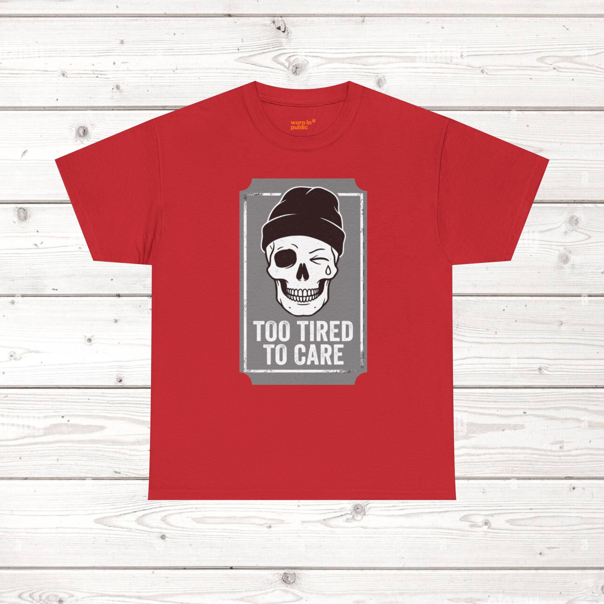 Too Tired To Care Skull T-Shirt | Funny Sarcastic Graphic Tee for the Exhausted