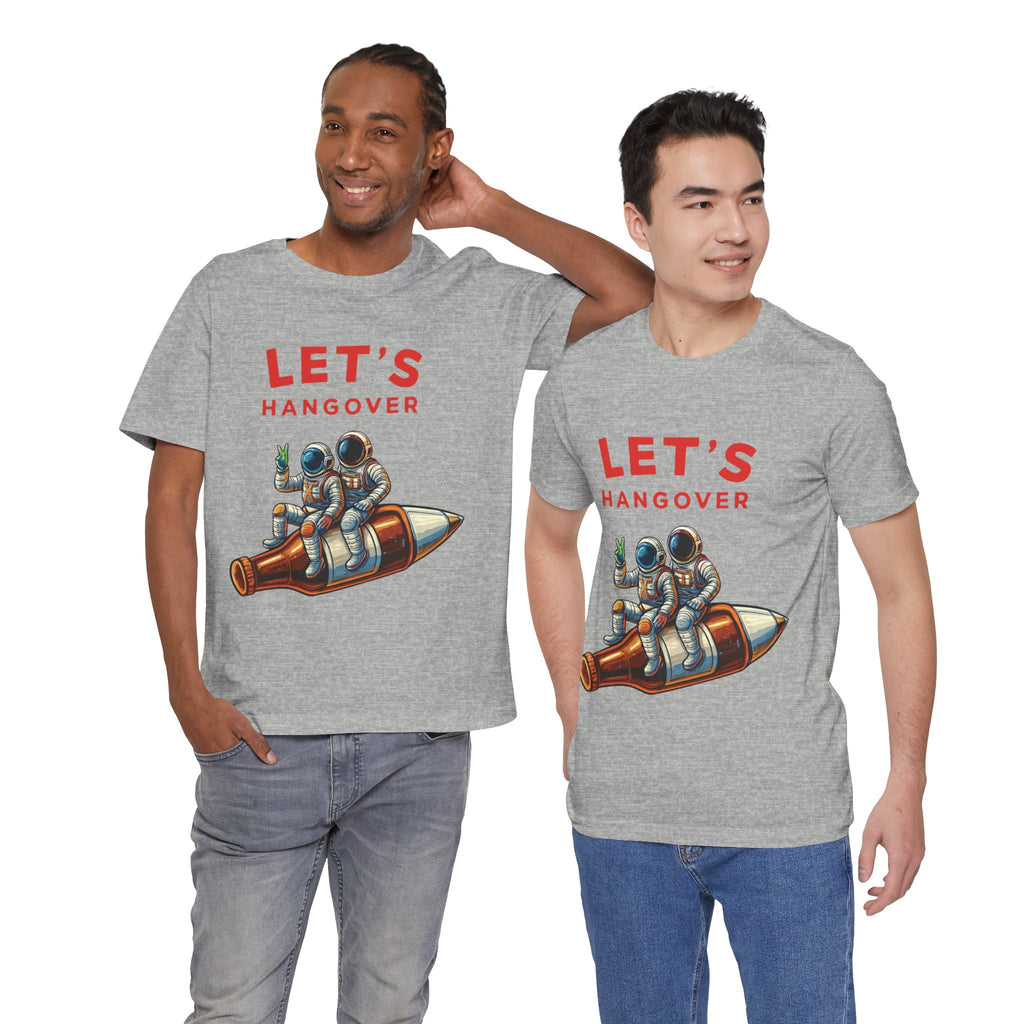 Let's Hangover Astronaut T-Shirt | Funny Space Beer Drinking Graphic Tee