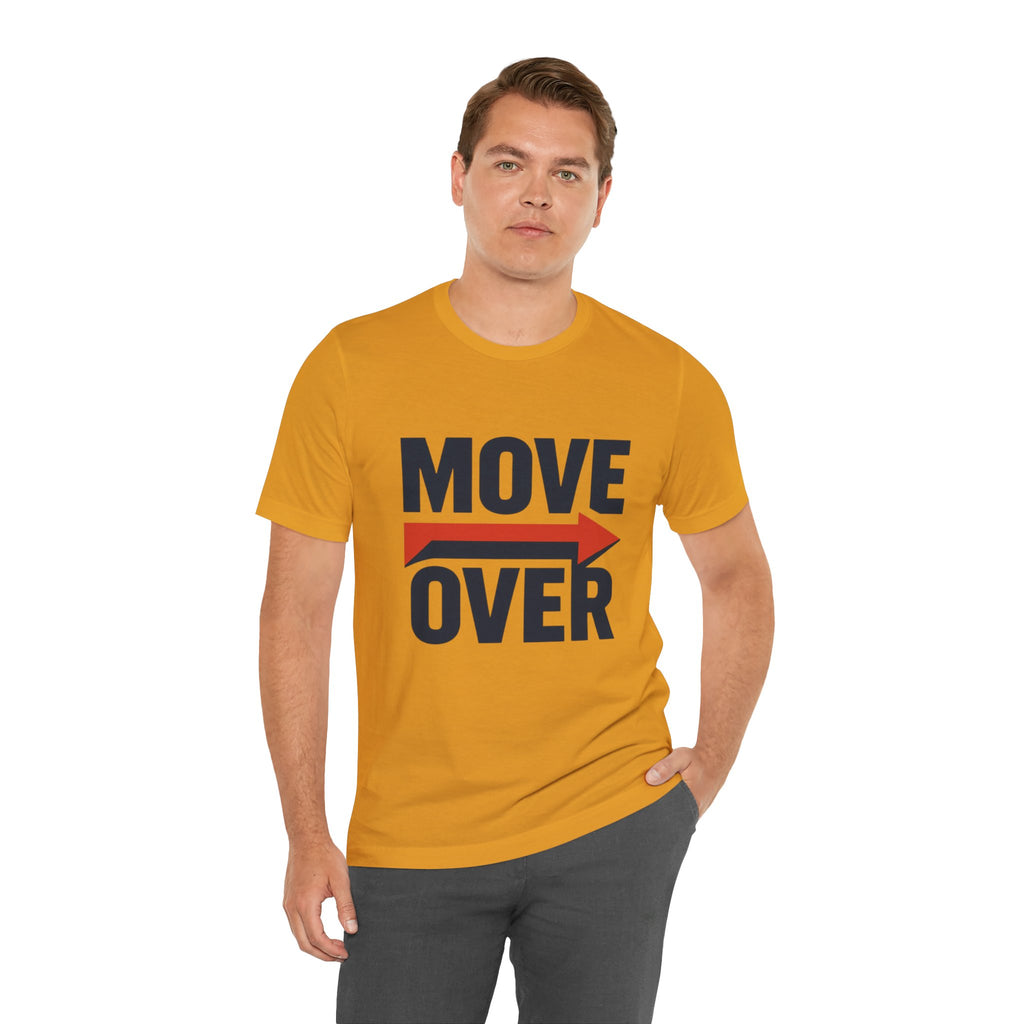 Move Over T-Shirt | "Stand Behind!" Funny Graphic Short Sleeve Tee